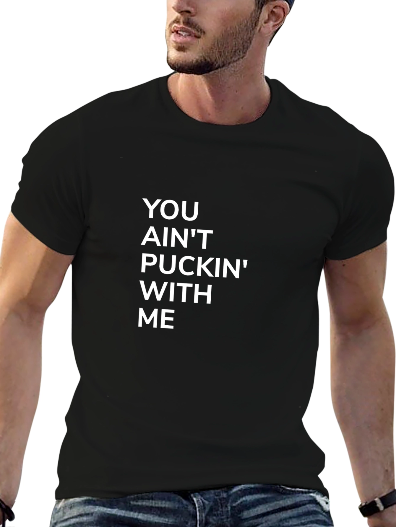 You Aint Puckin With Me Black Tee