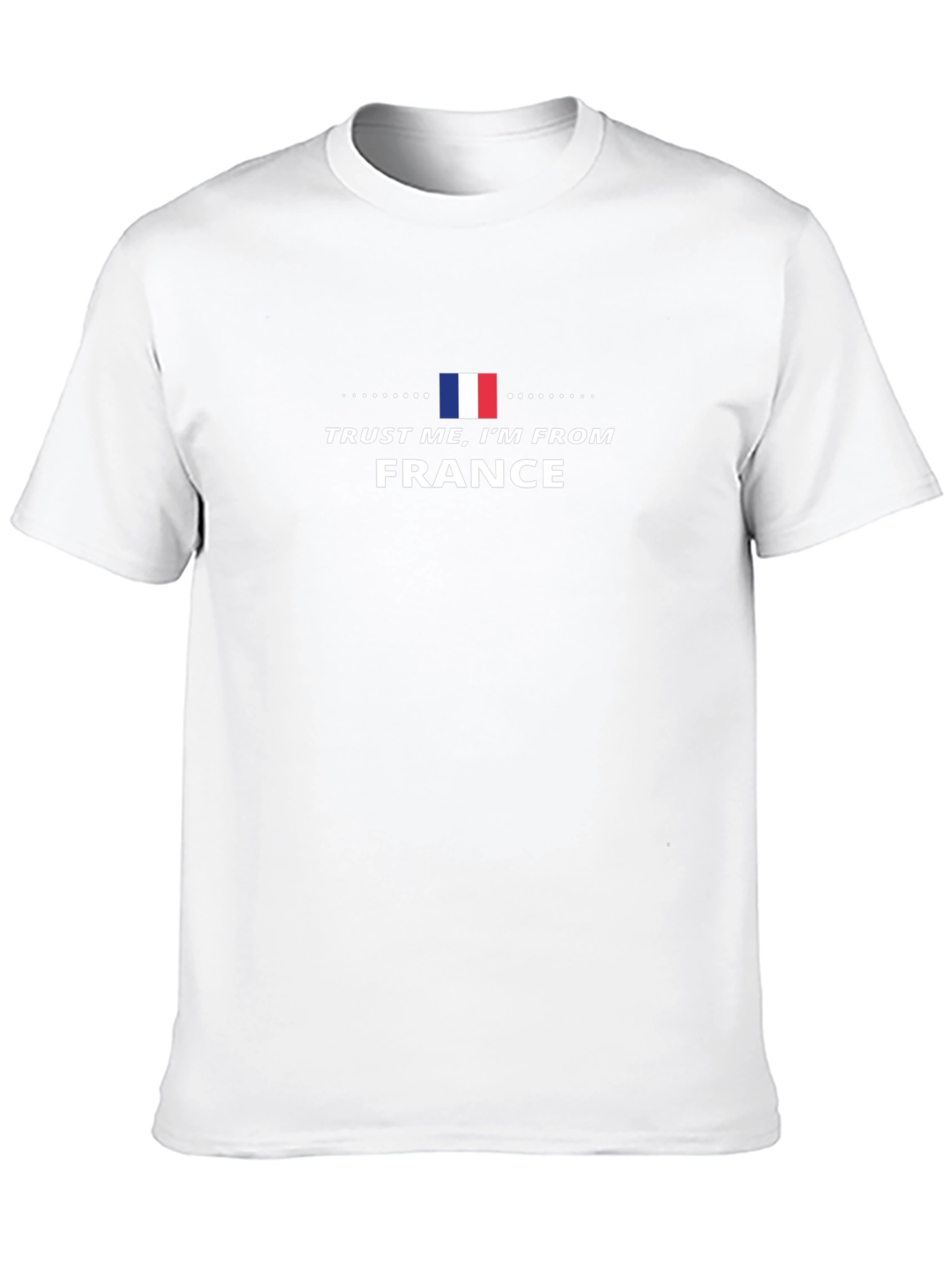 Trust Me Im From France Tee