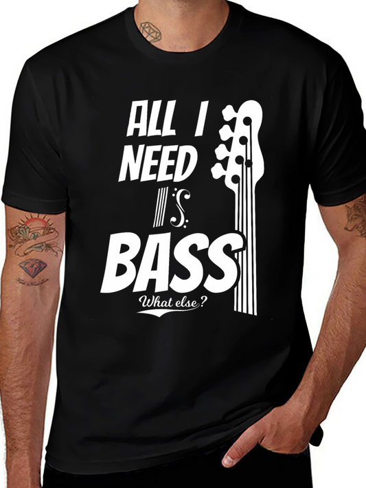 All I Need Is Bass T-Shirt