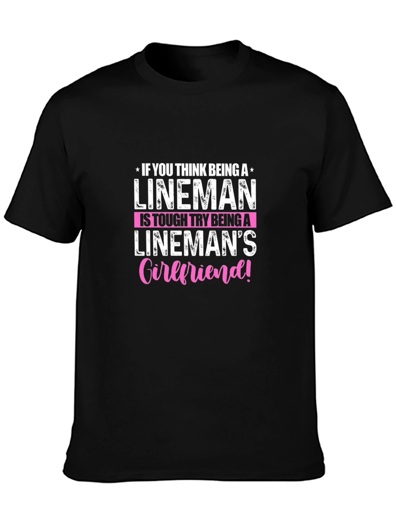 Linemans Girlfriend T-Shirt: Tough Love!