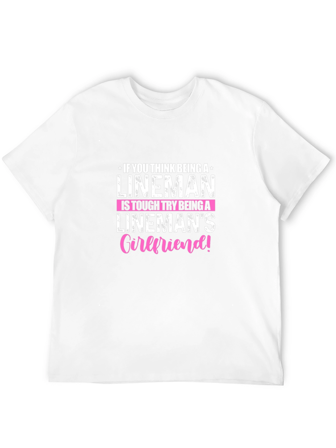 Linemans Girlfriend T-Shirt: Tough Love!