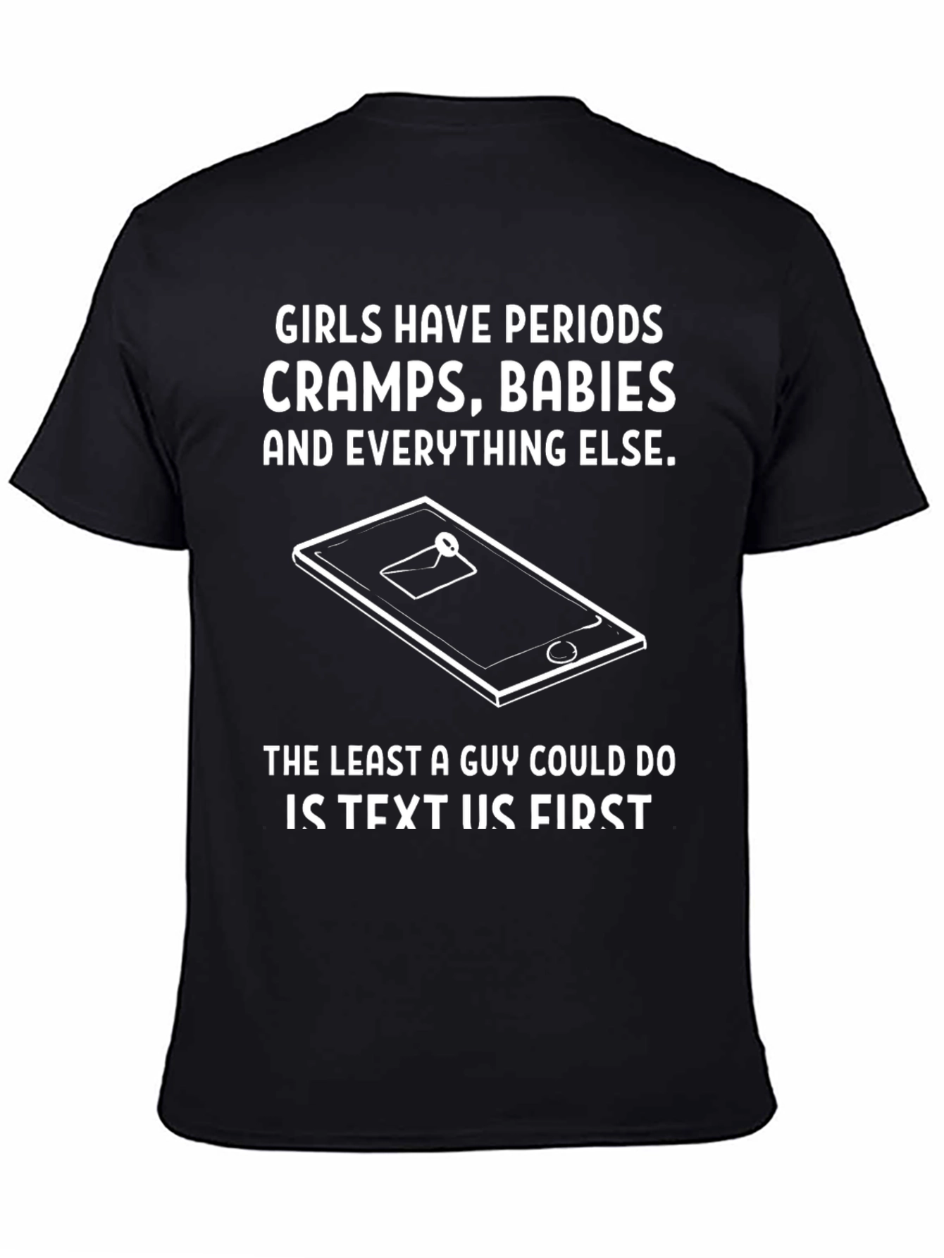 Humorous Girls Have Periods Graphic T-Shirt