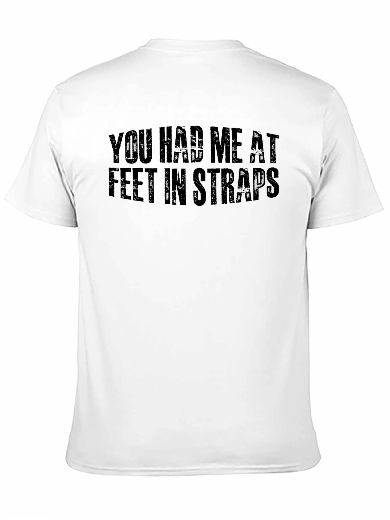 You Had Me At Feet in Straps Graphic Tee