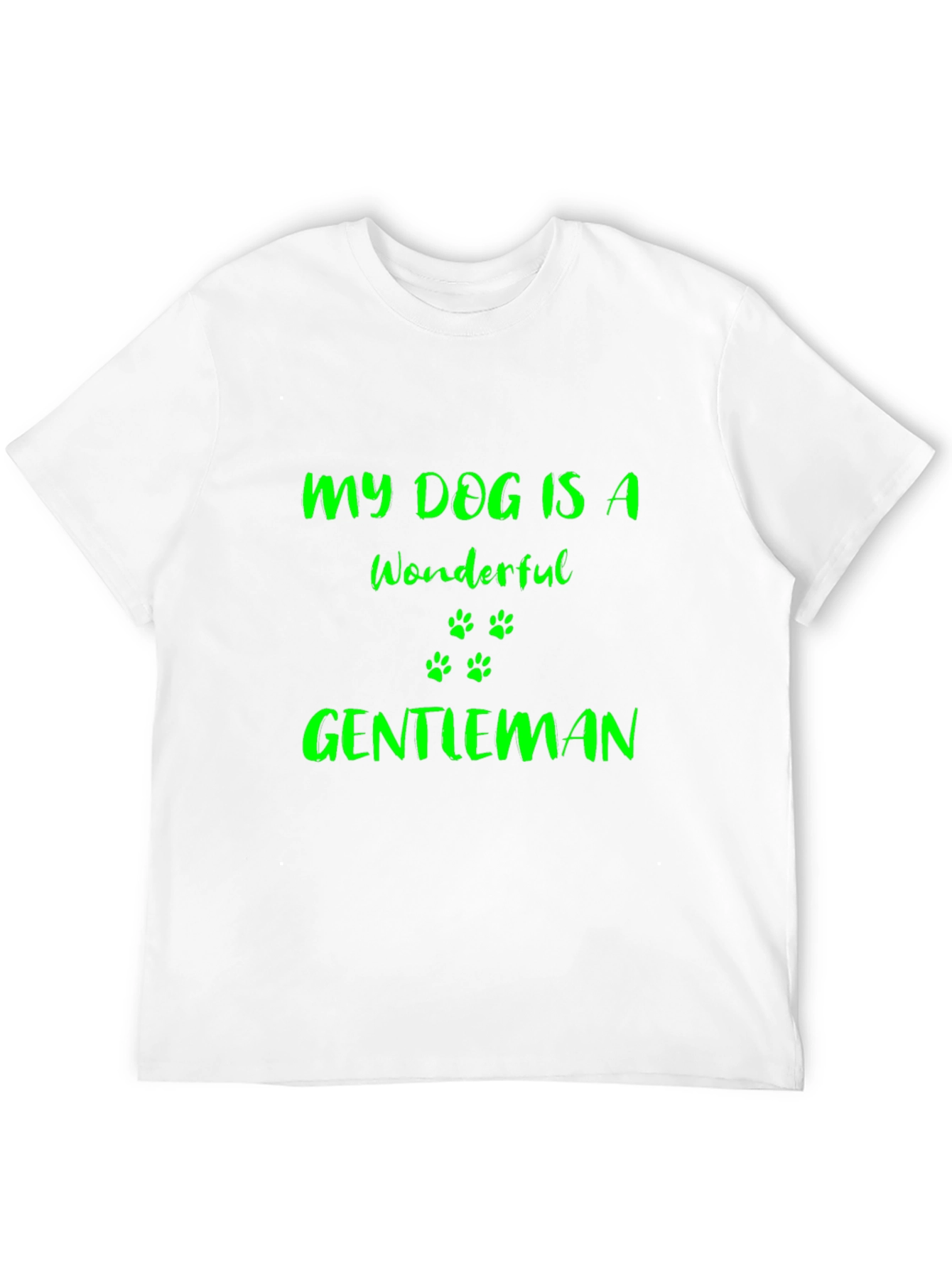 My Dog Is A Wonderful Gentleman T-Shirt