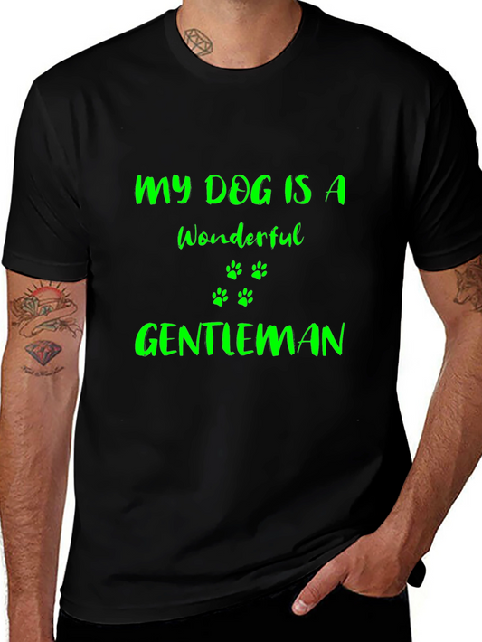 My Dog Is A Wonderful Gentleman T-Shirt