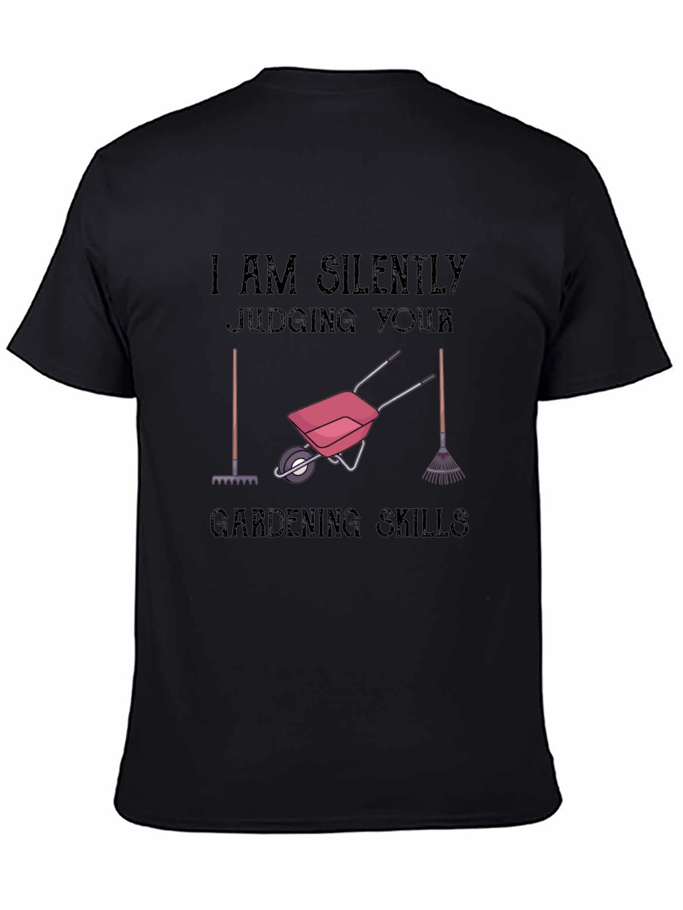 Gardening Skills T-Shirt: Silently Judging You