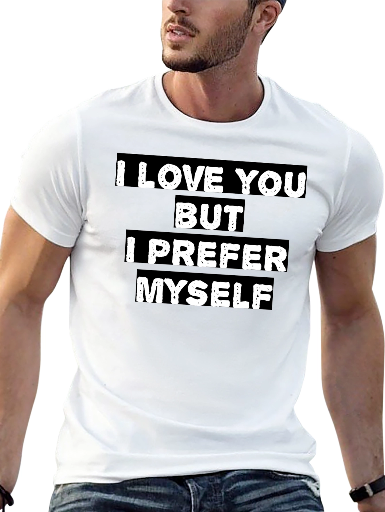 I Love You But I Prefer Myself T-Shirt