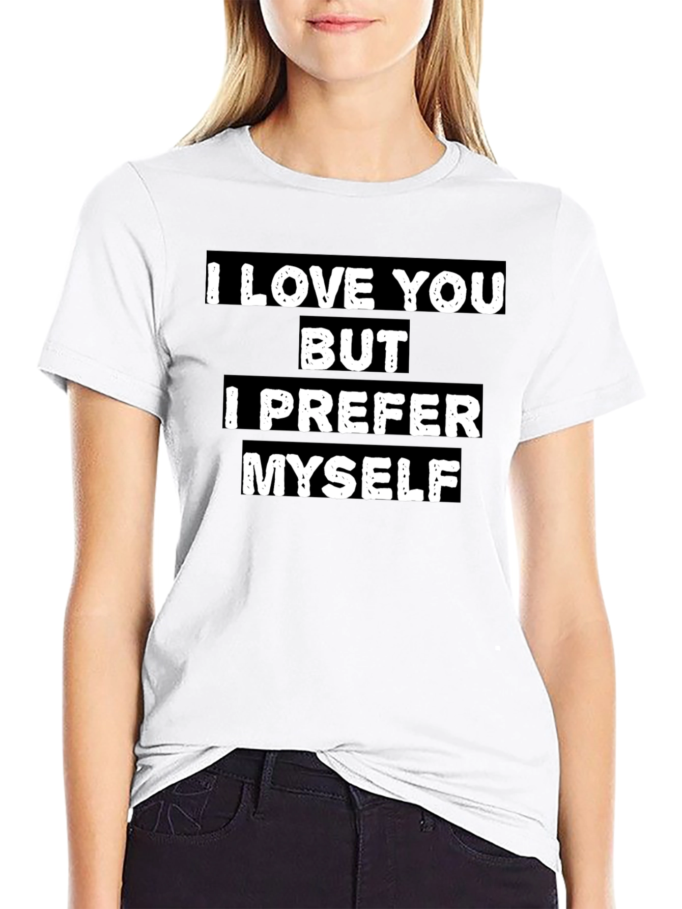 I Love You But I Prefer Myself T-Shirt