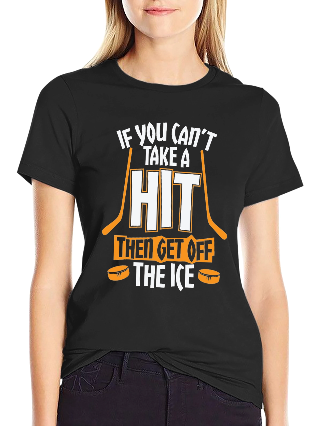 Hockey T-Shirt: If You Cant Take a Hit