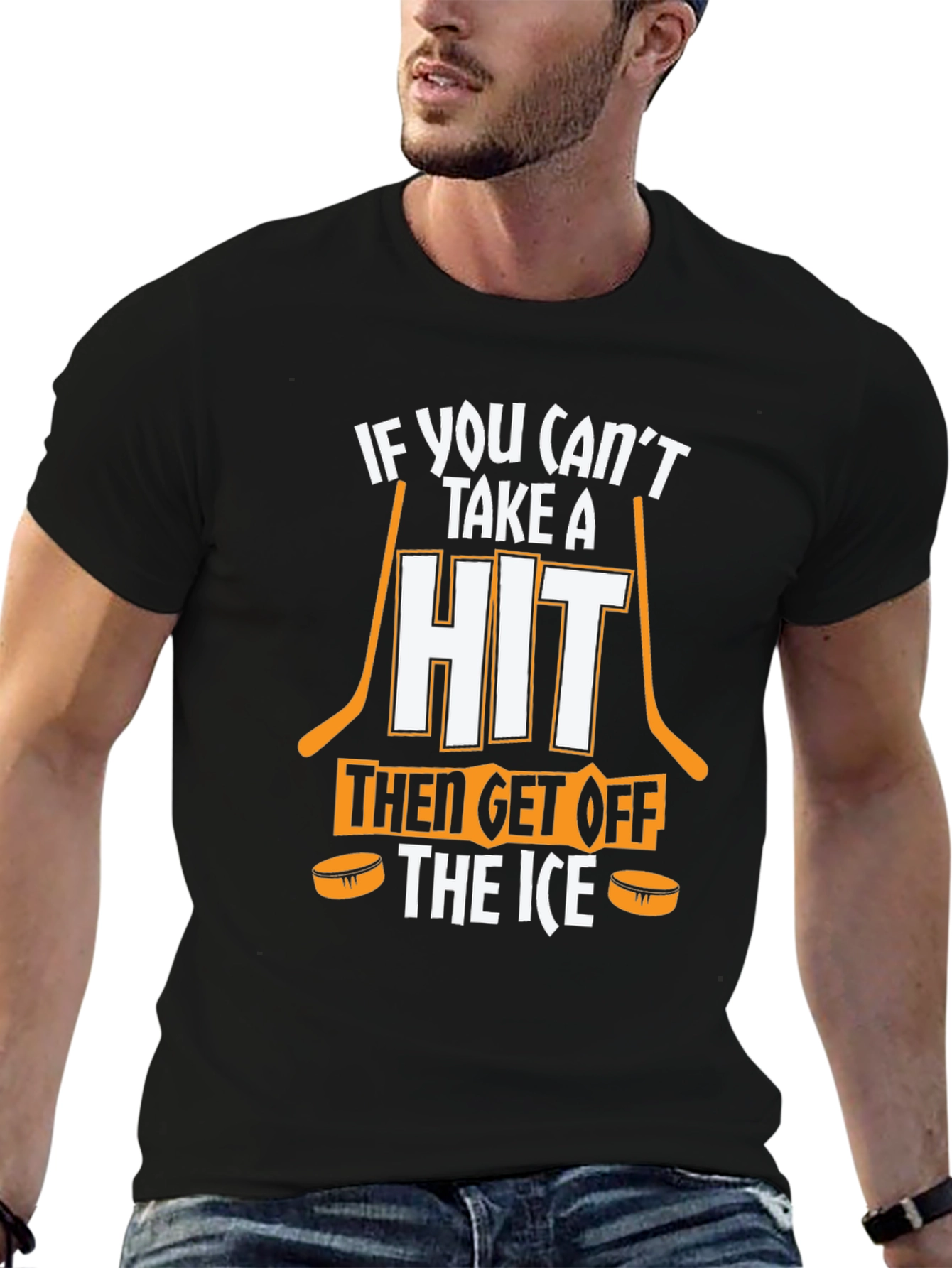 Hockey T-Shirt: If You Cant Take a Hit