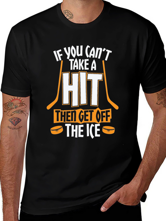 Hockey T-Shirt: If You Cant Take a Hit