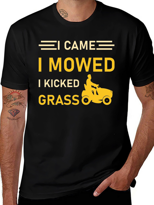 I Came I Mowed I Kicked Grass T-Shirt