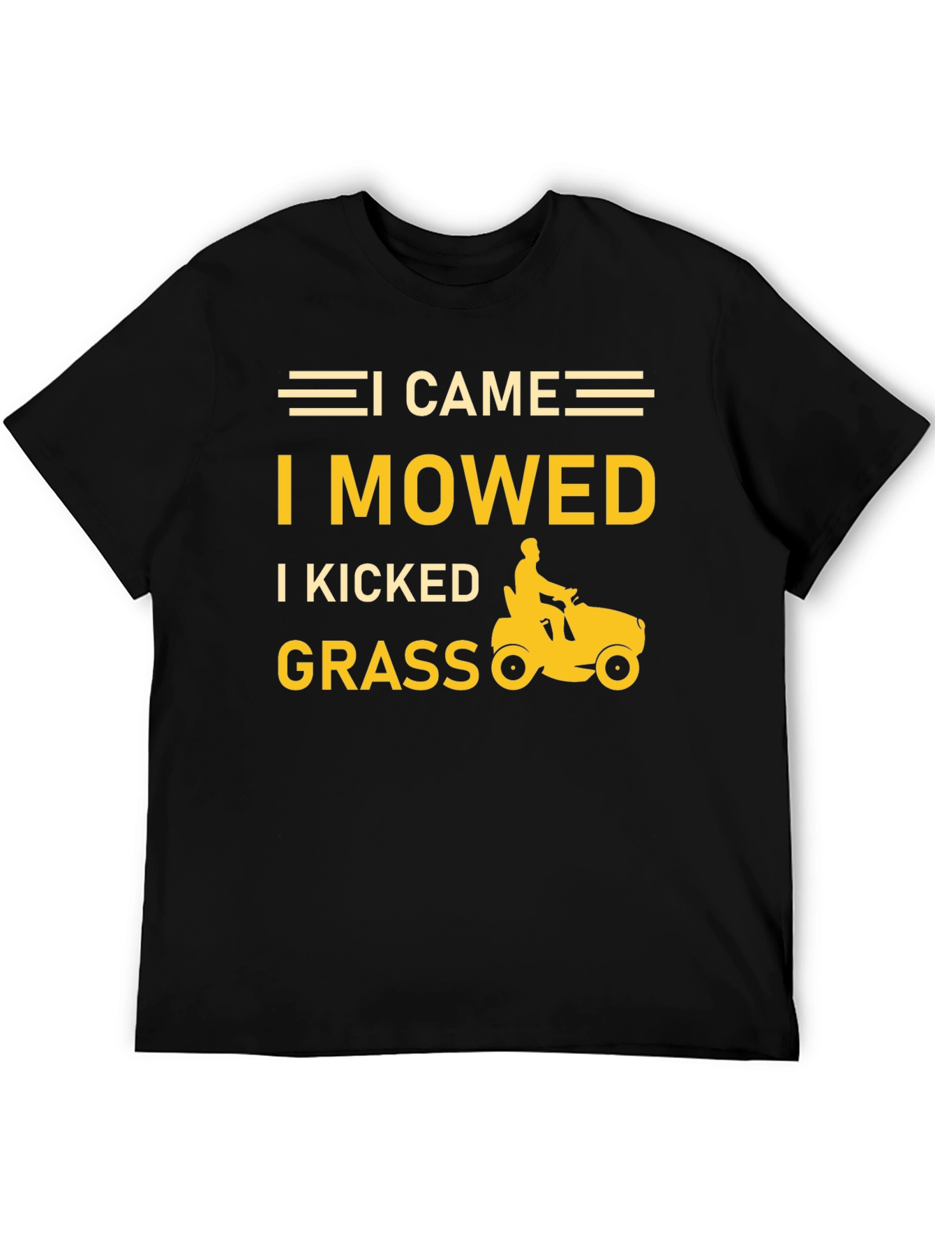 I Came I Mowed I Kicked Grass T-Shirt