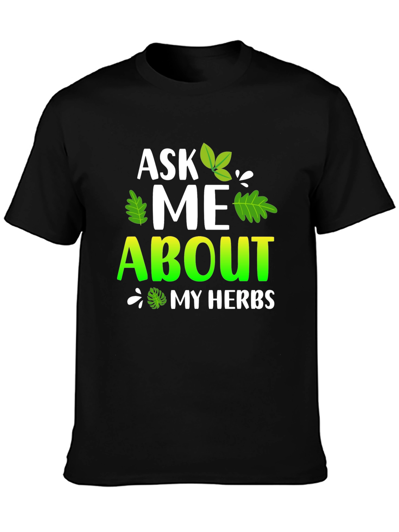 Ask Me About My Herbs T-Shirt