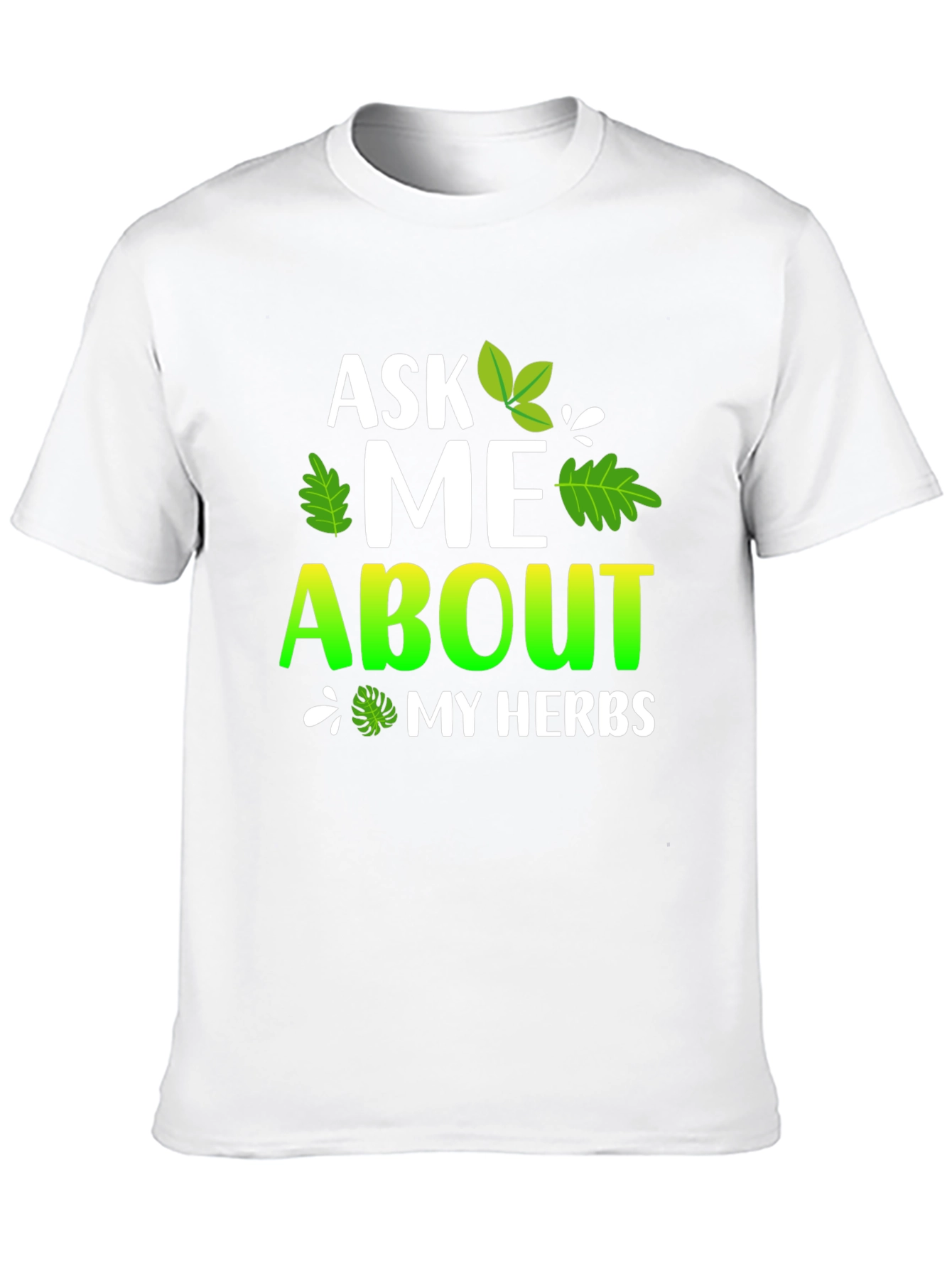 Ask Me About My Herbs T-Shirt