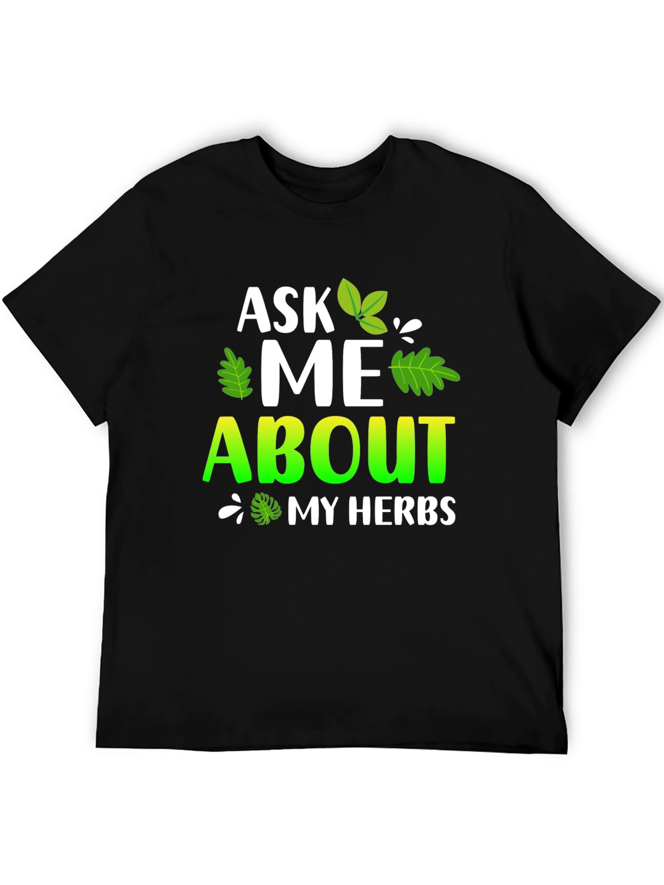 Ask Me About My Herbs T-Shirt