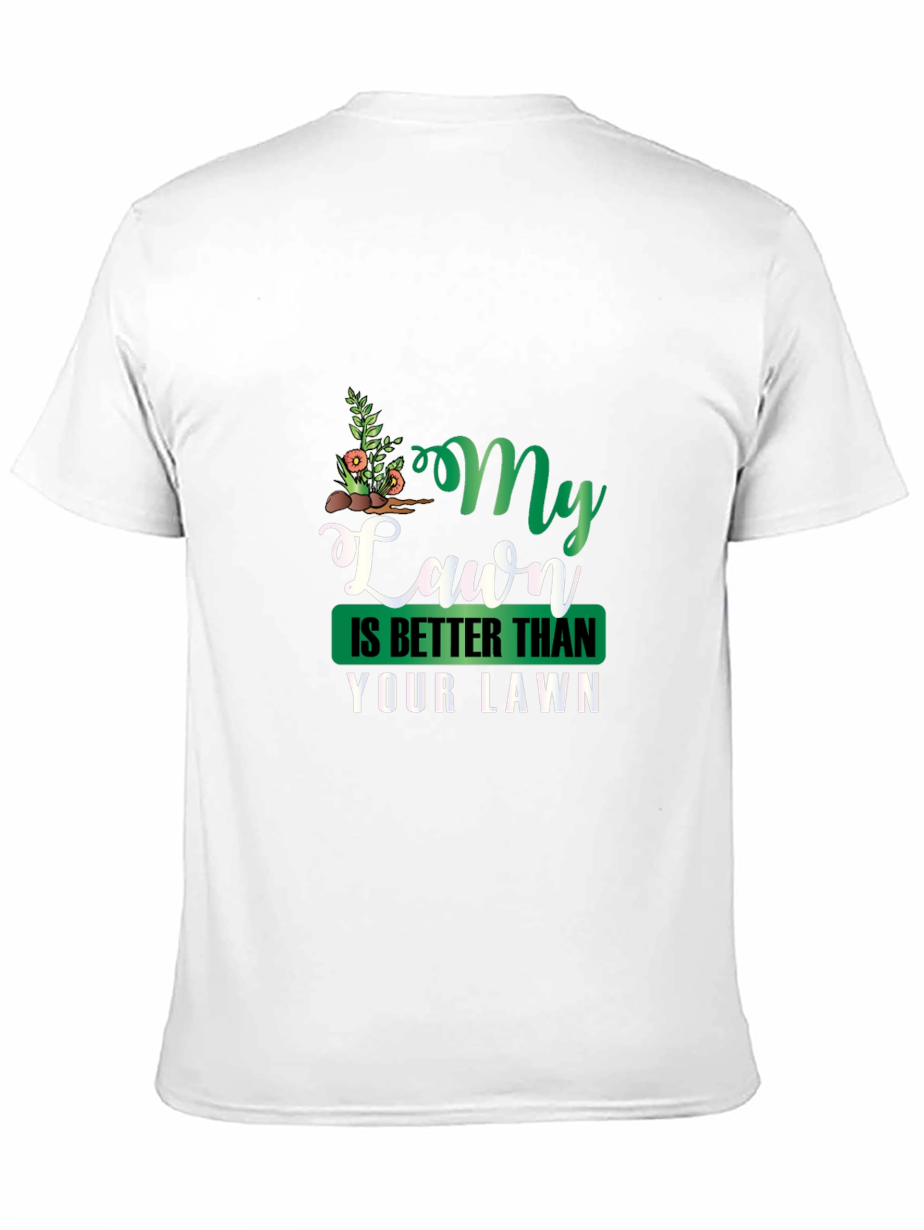 My Lawn Is Better Funny Graphic Tee