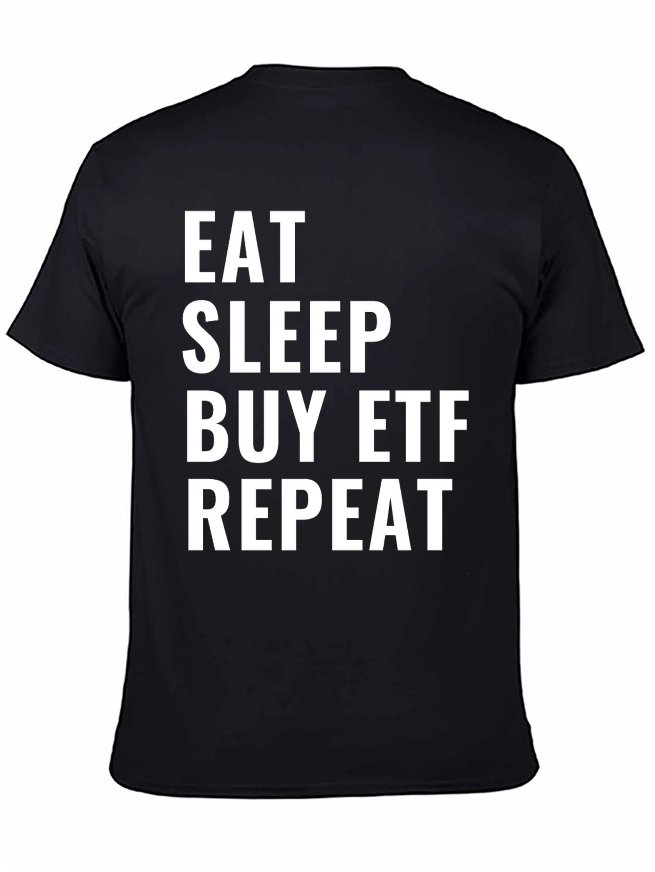 Eat Sleep Buy ETF Repeat Black T-Shirt