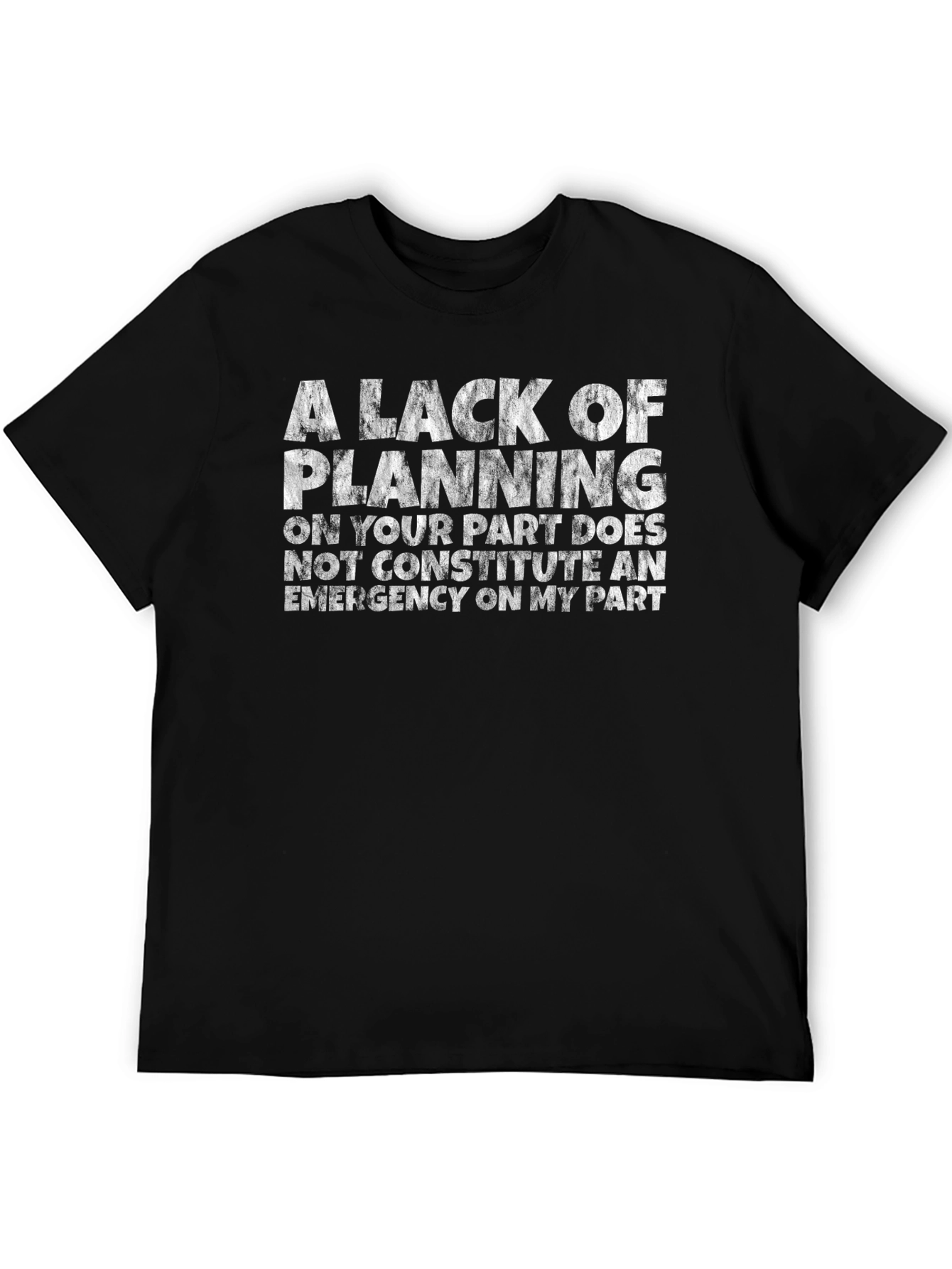 Lack of Planning Funny Graphic Tee