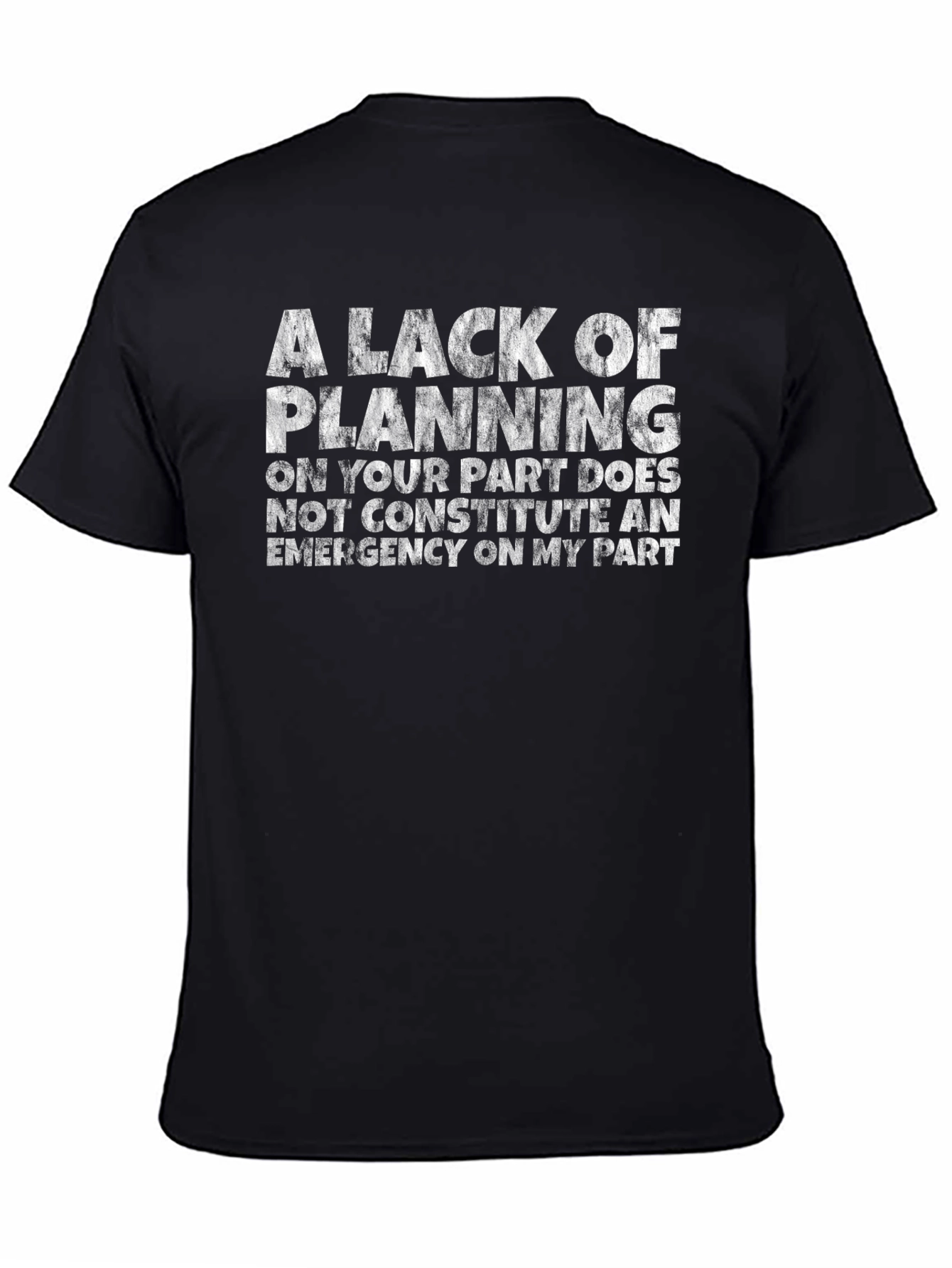 Lack of Planning Funny Graphic Tee