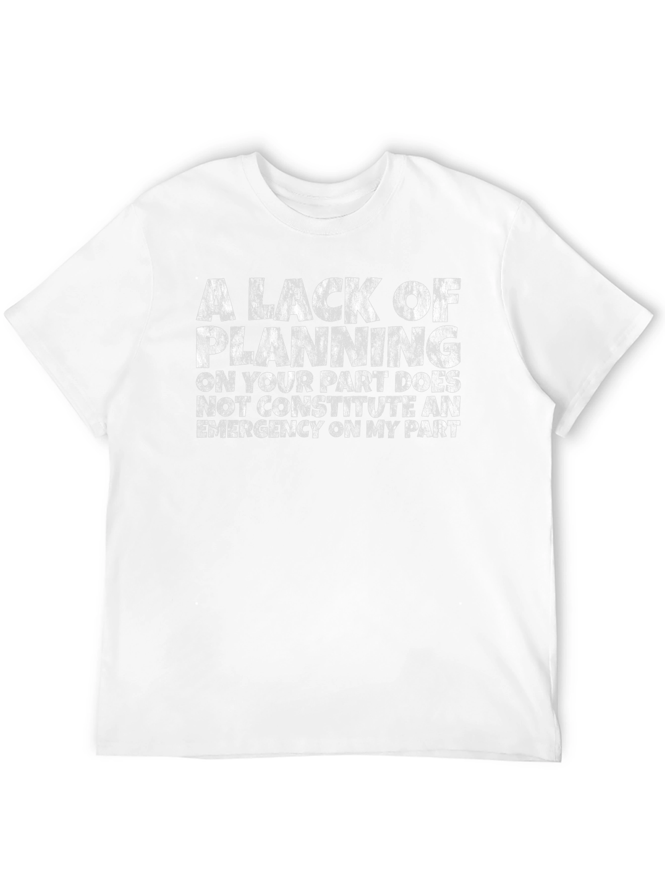 Lack of Planning Funny Graphic Tee