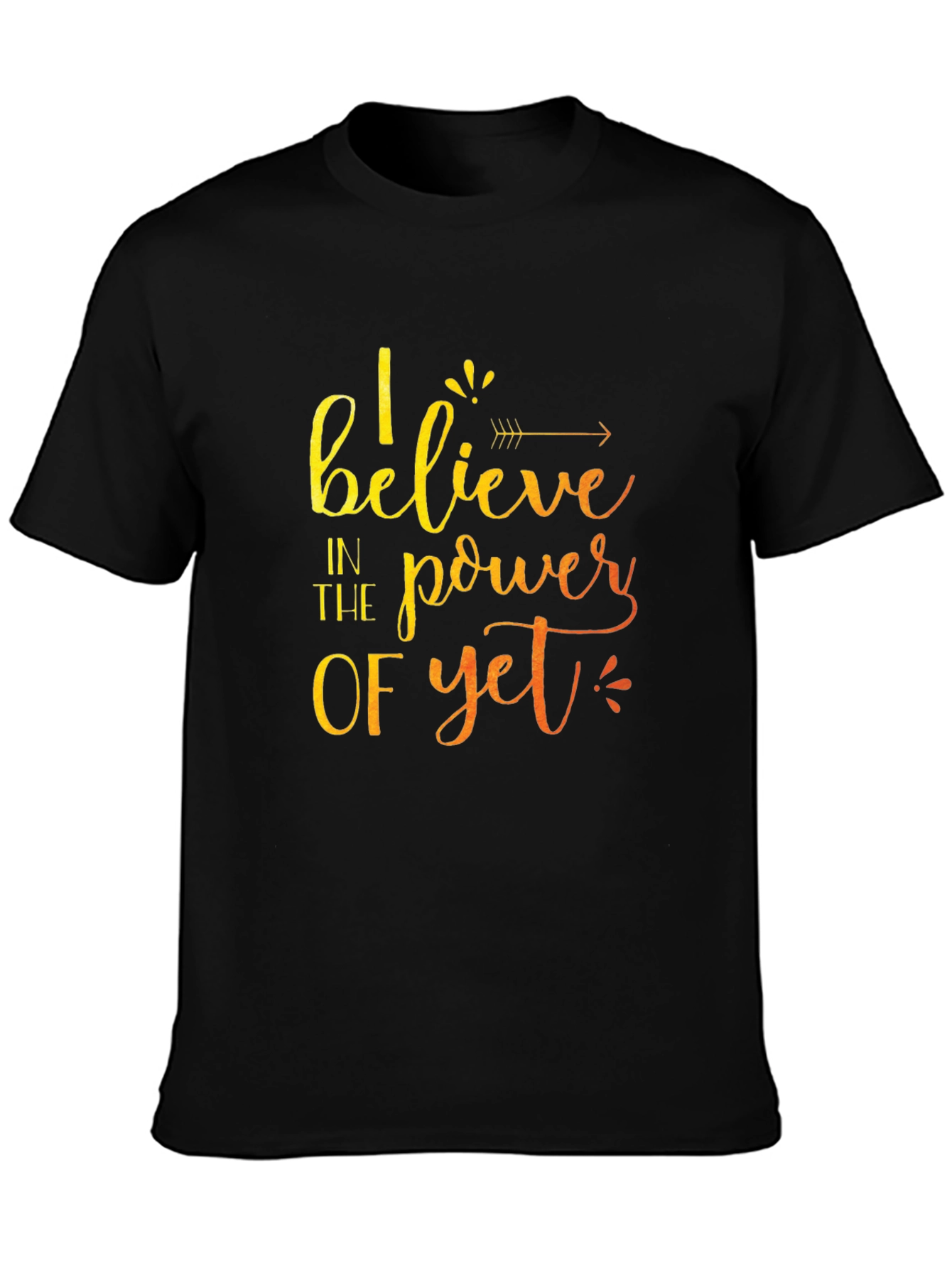 Believe In The Power Of Yet Black T-Shirt