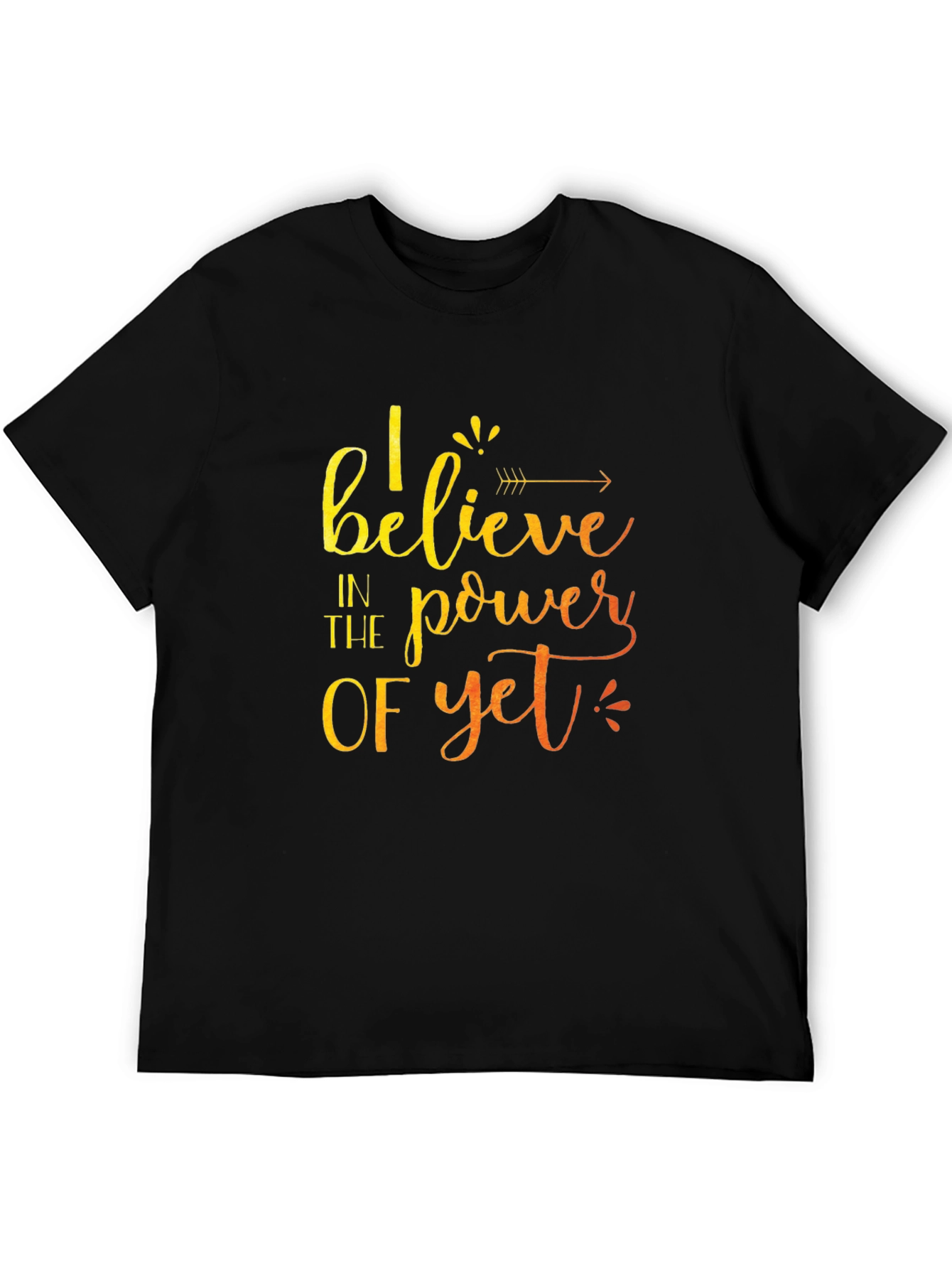 Believe In The Power Of Yet Black T-Shirt