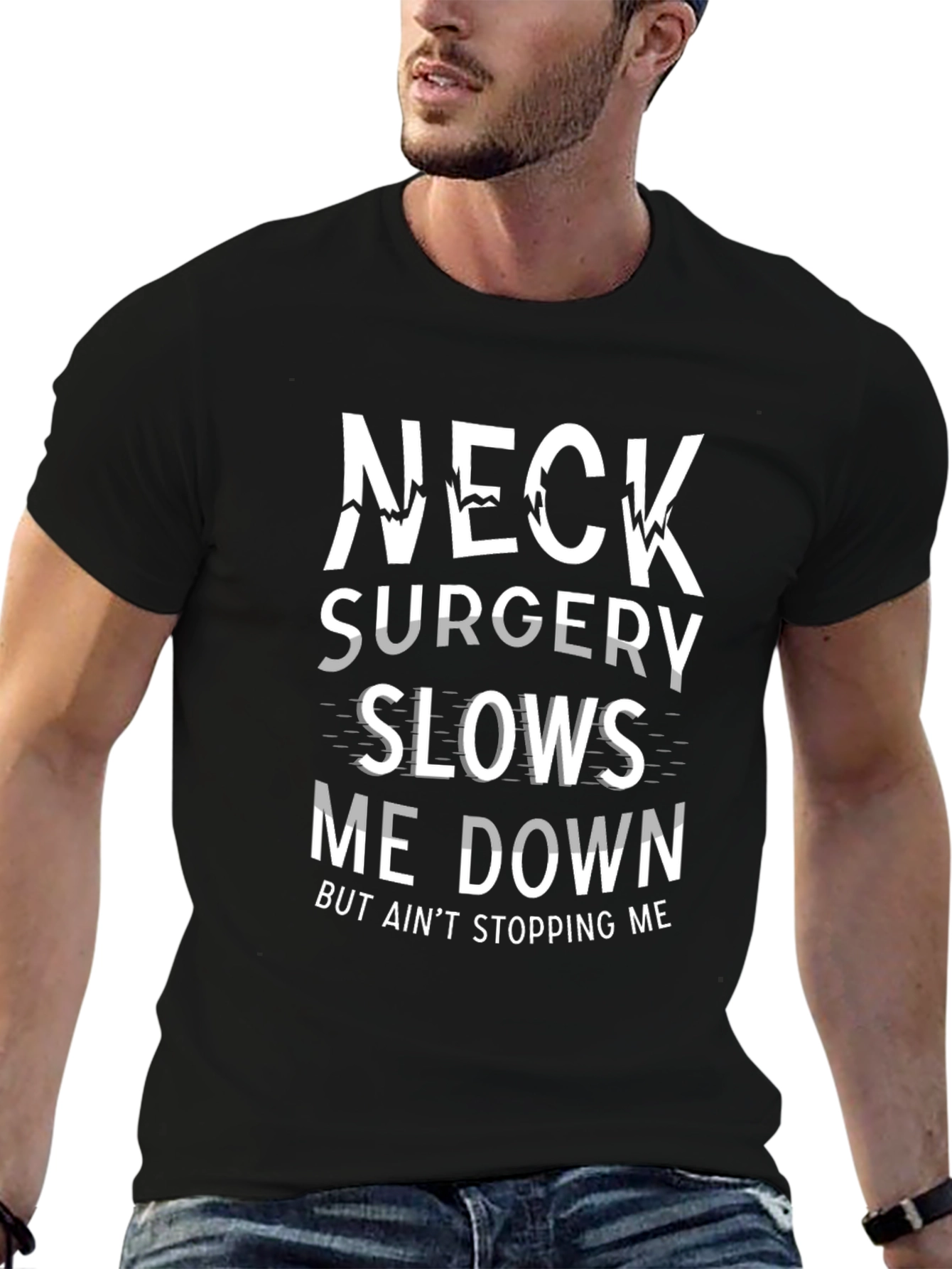 Neck Surgery Recovery T-Shirt: But Aint Stopping Me