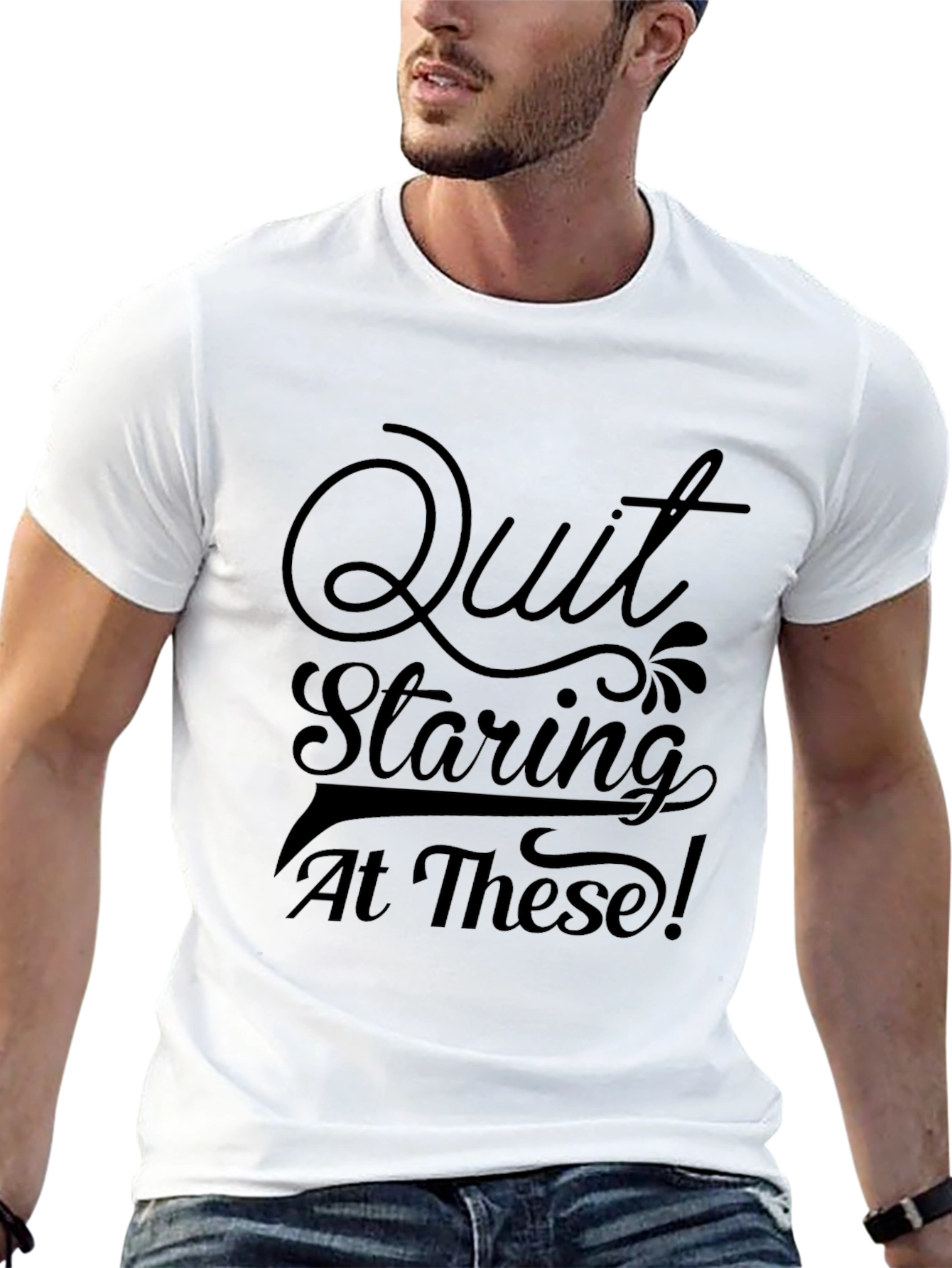 Quit Staring Tee - Funny Graphic T-Shirt