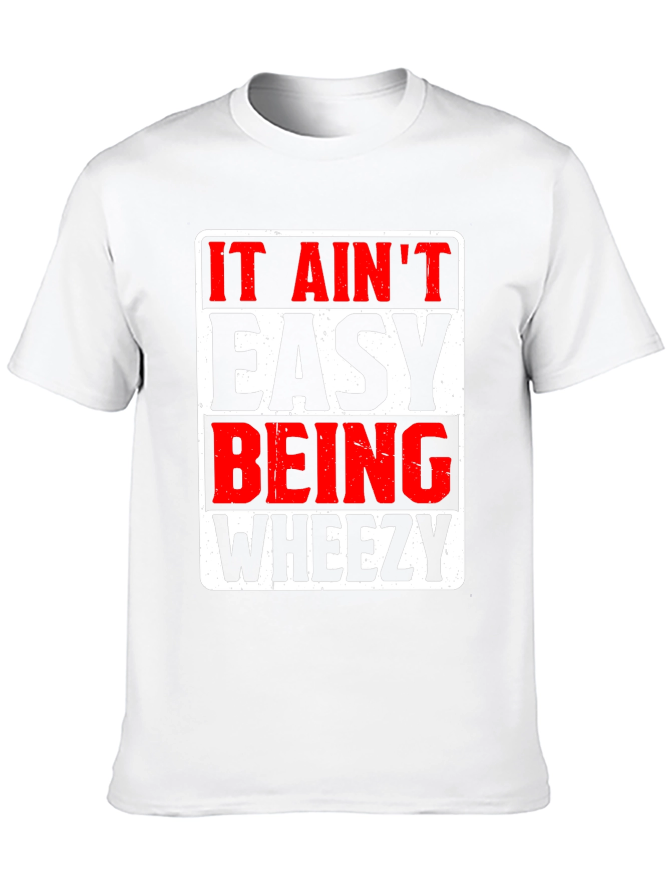 It Aint Easy Being Wheezy Graphic T-Shirt