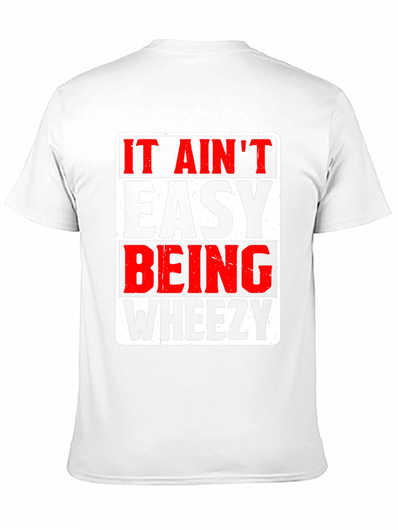 It Aint Easy Being Wheezy Graphic T-Shirt