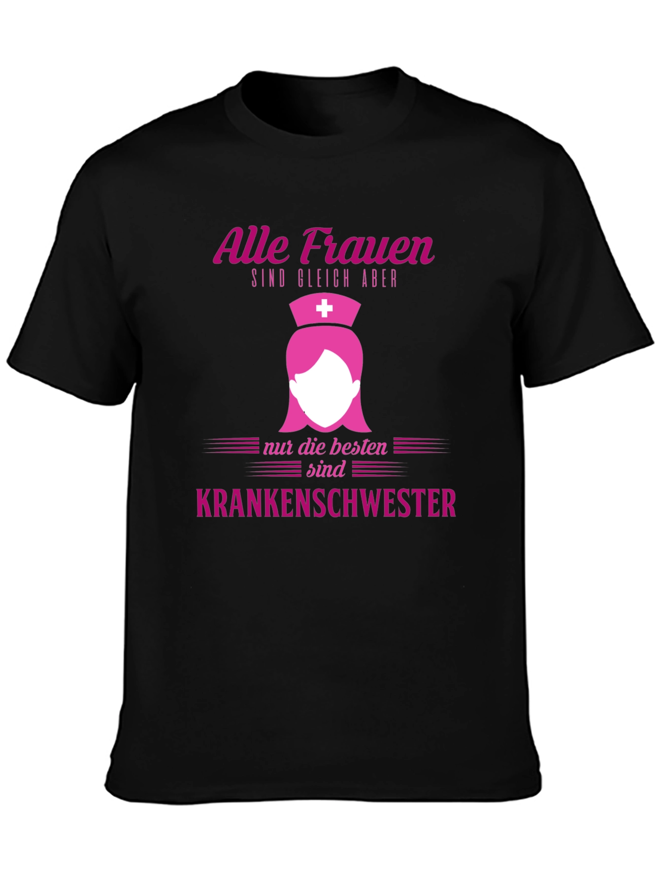 Nurse T-Shirt - Alle Frauen sind gleich aber Krankenschwester