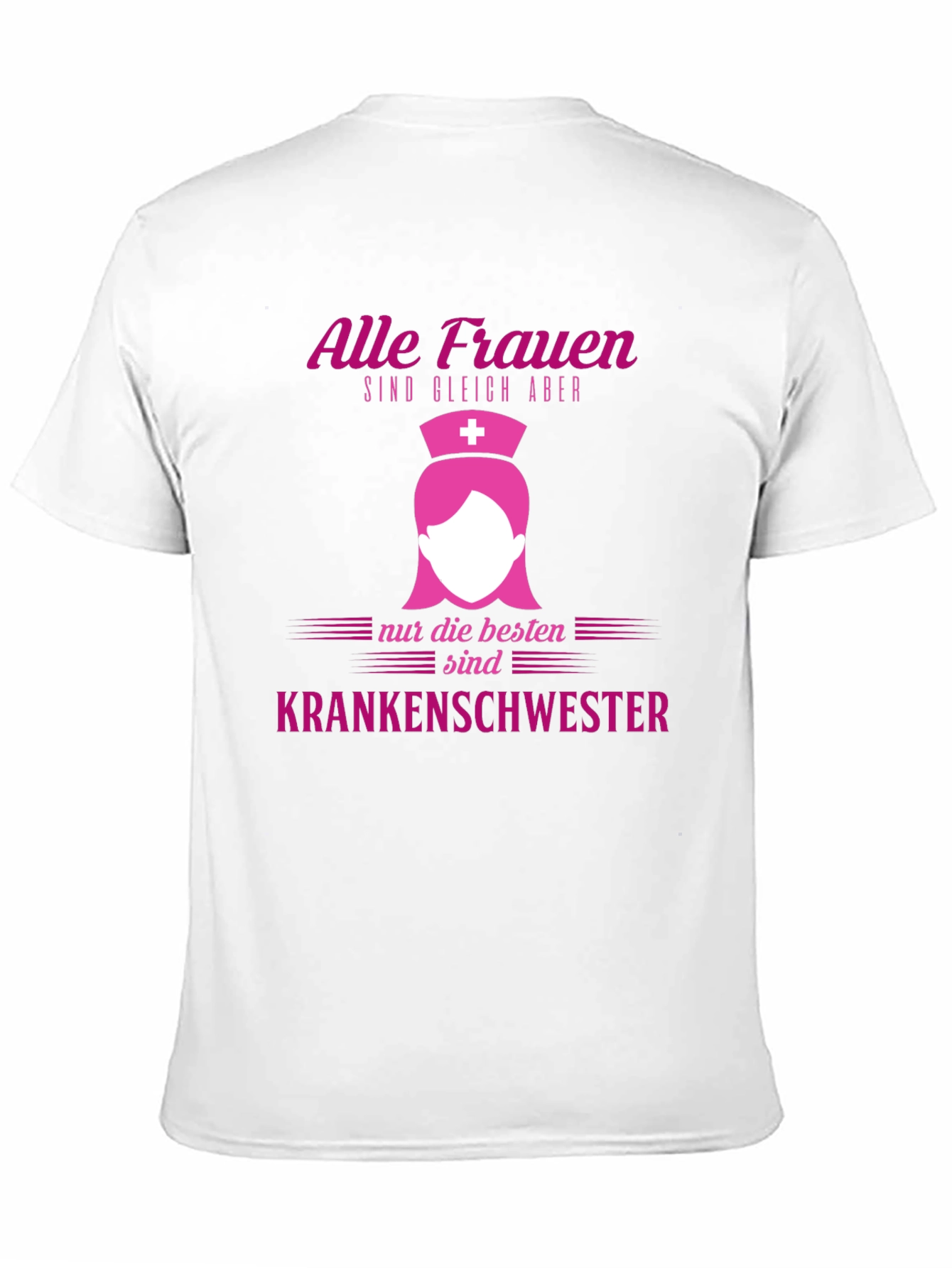 Nurse T-Shirt - Alle Frauen sind gleich aber Krankenschwester
