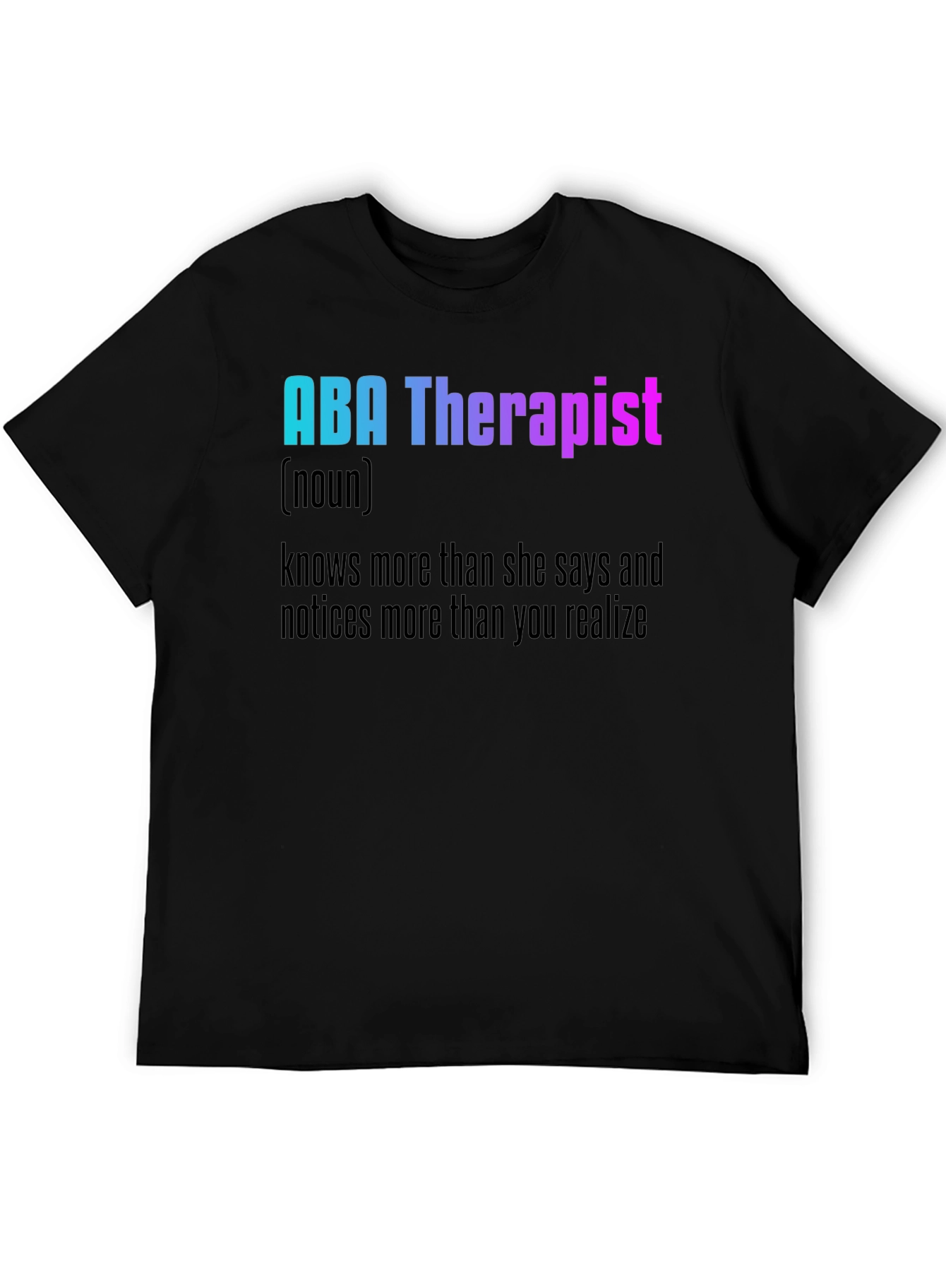 ABA Therapist Definition T-Shirt