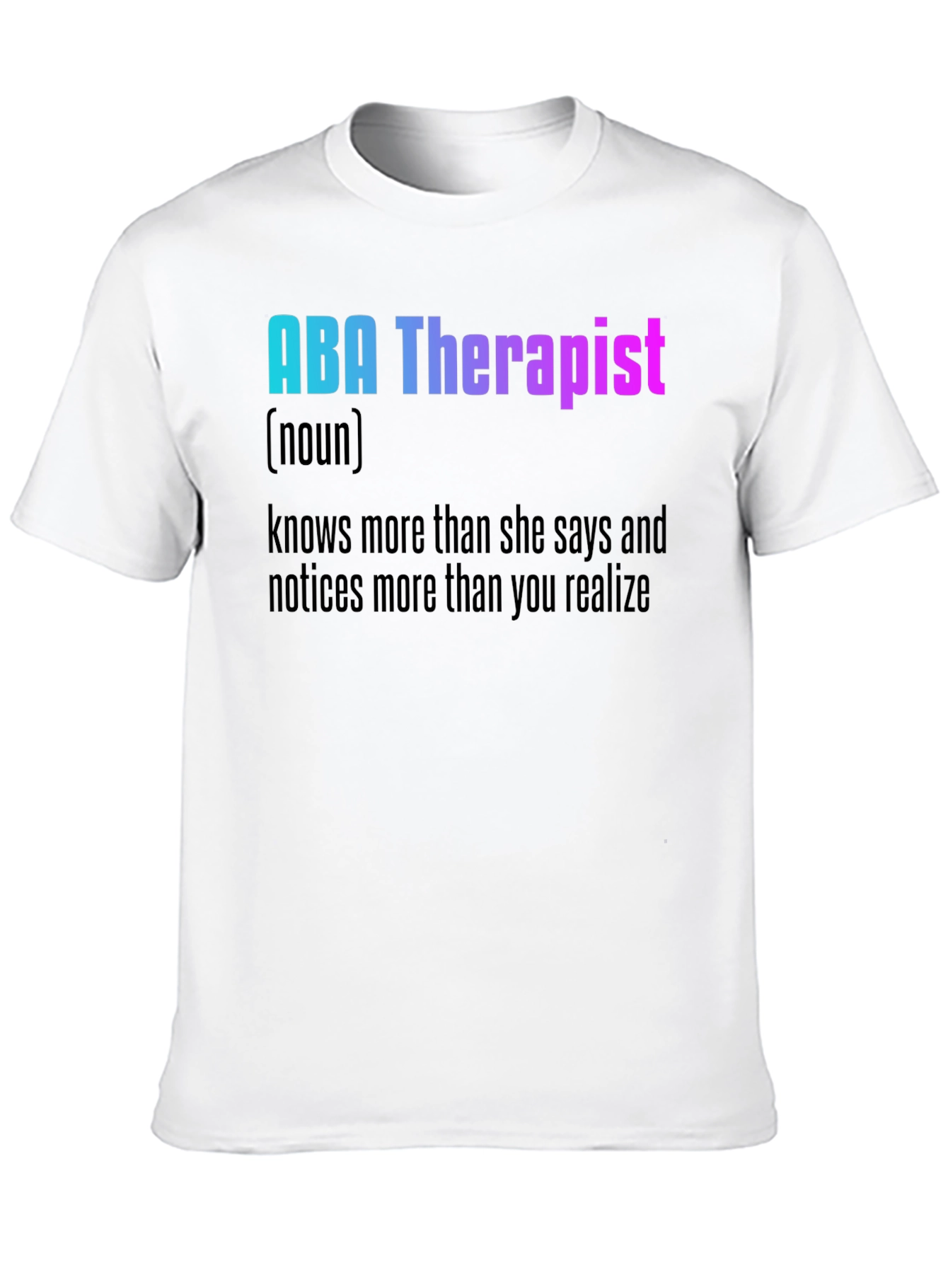 ABA Therapist Definition T-Shirt