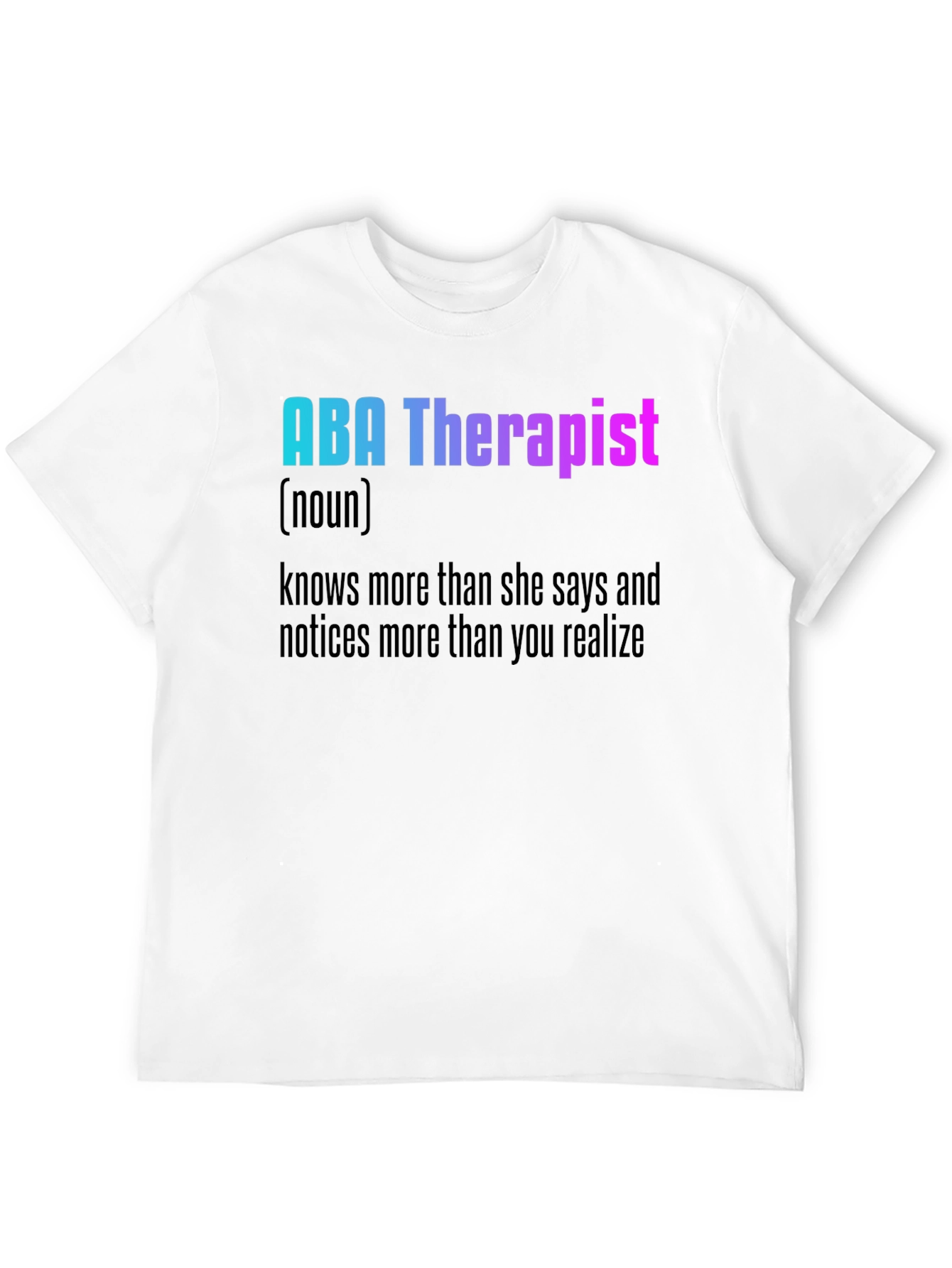 ABA Therapist Definition T-Shirt