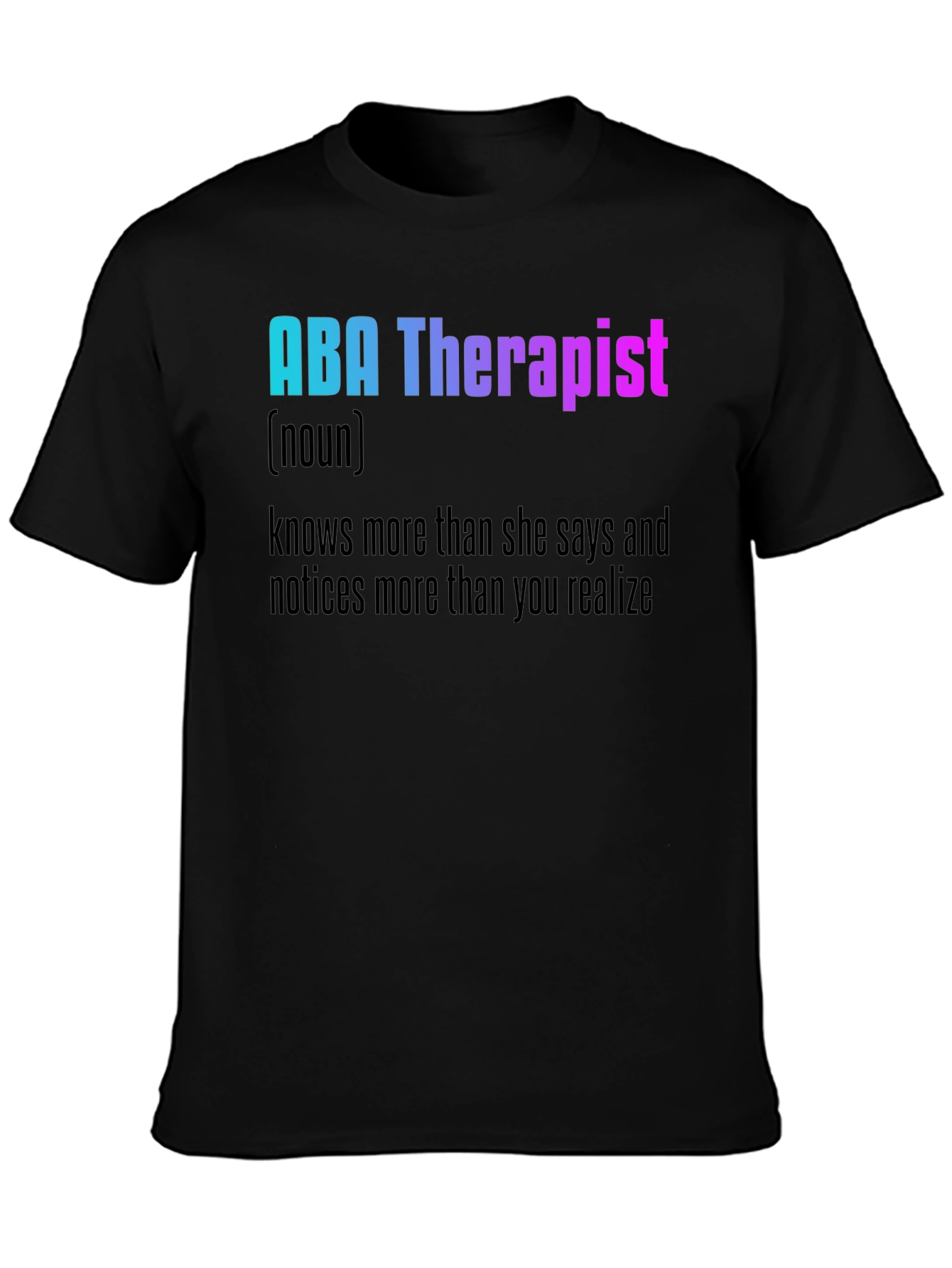 ABA Therapist Definition T-Shirt