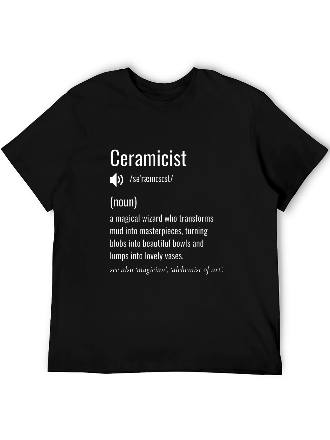 Ceramicist Definition T-Shirt - Potter Gift