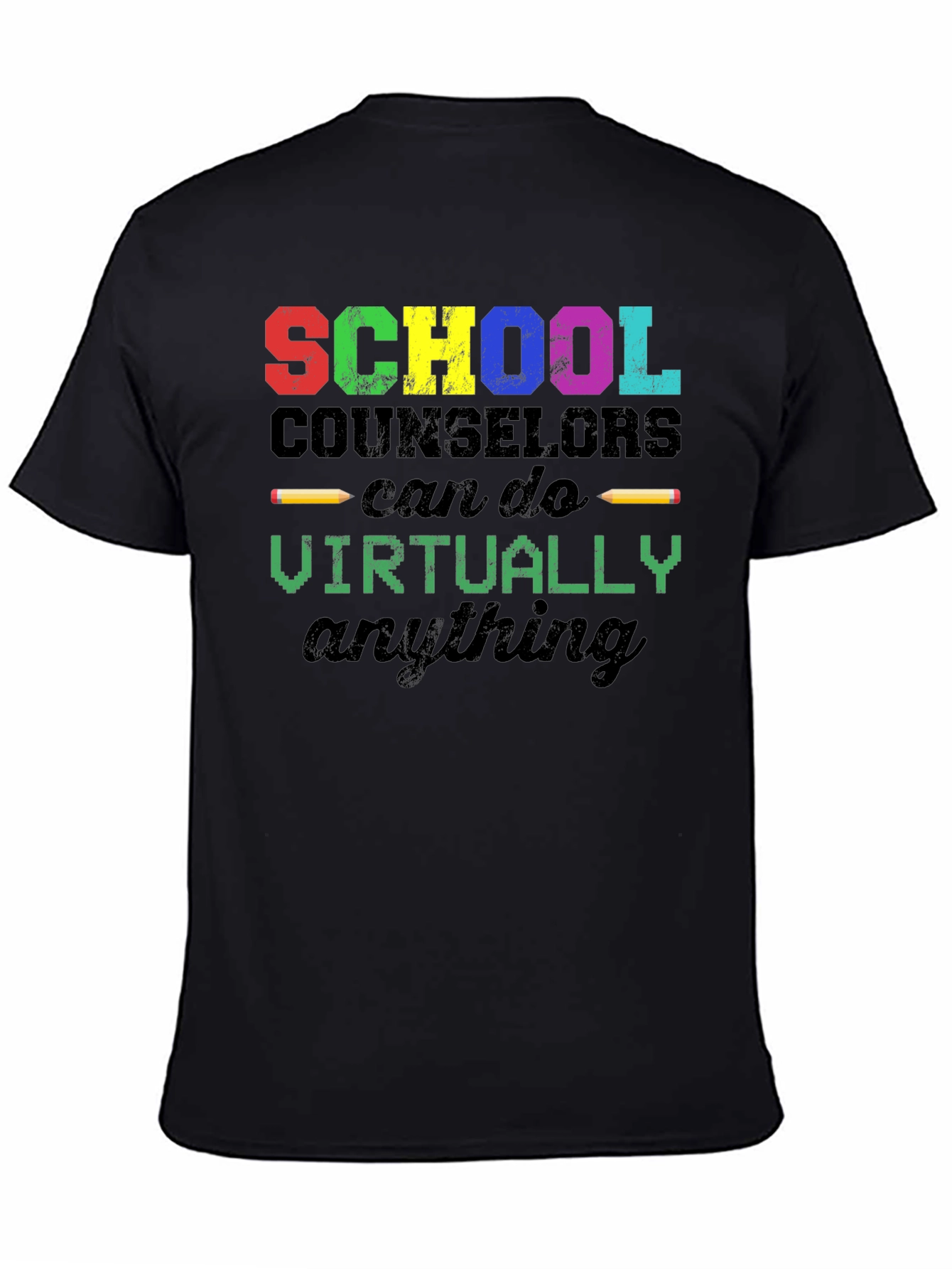 School Counselor T-Shirt - Virtually Anything