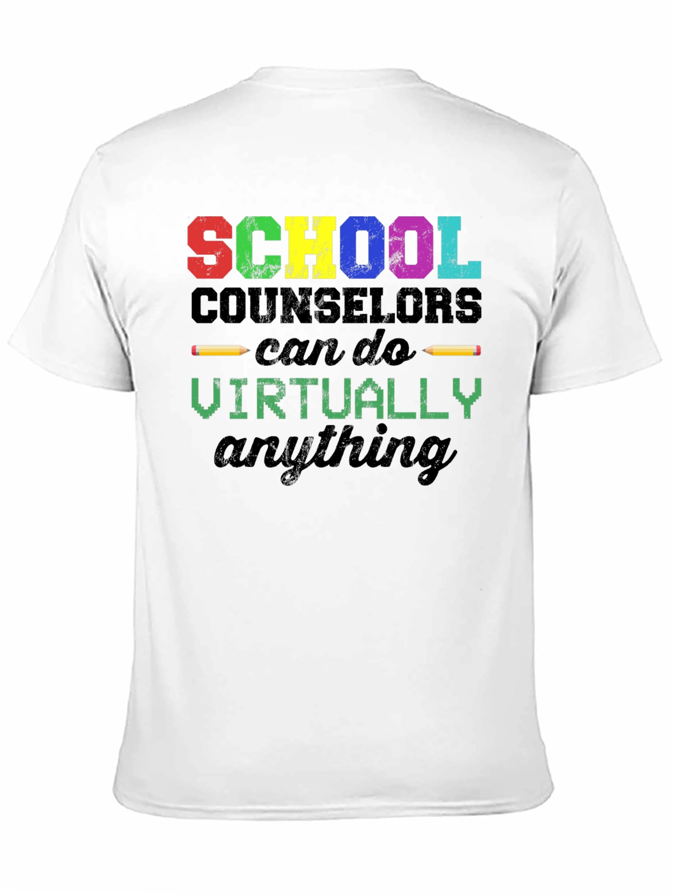 School Counselor T-Shirt - Virtually Anything