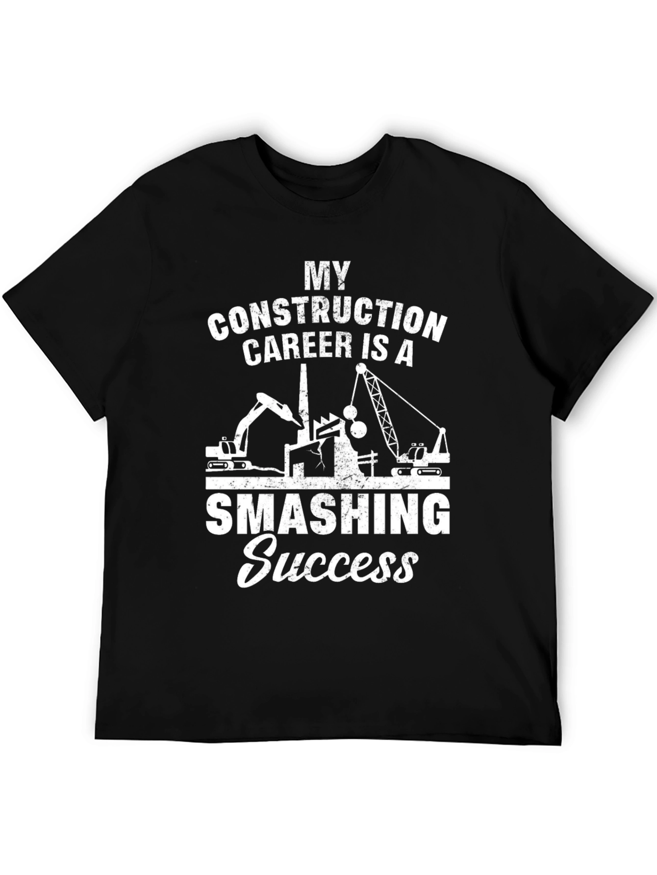 Smashing Success Construction Career T-Shirt