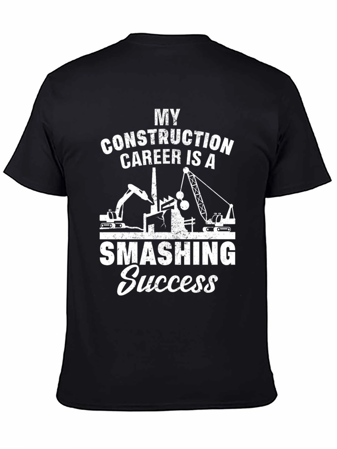 Smashing Success Construction Career T-Shirt