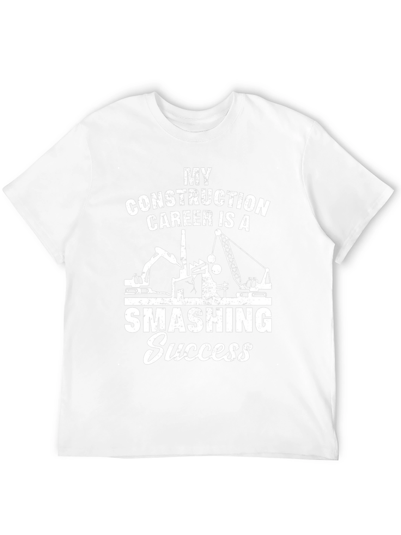Smashing Success Construction Career T-Shirt