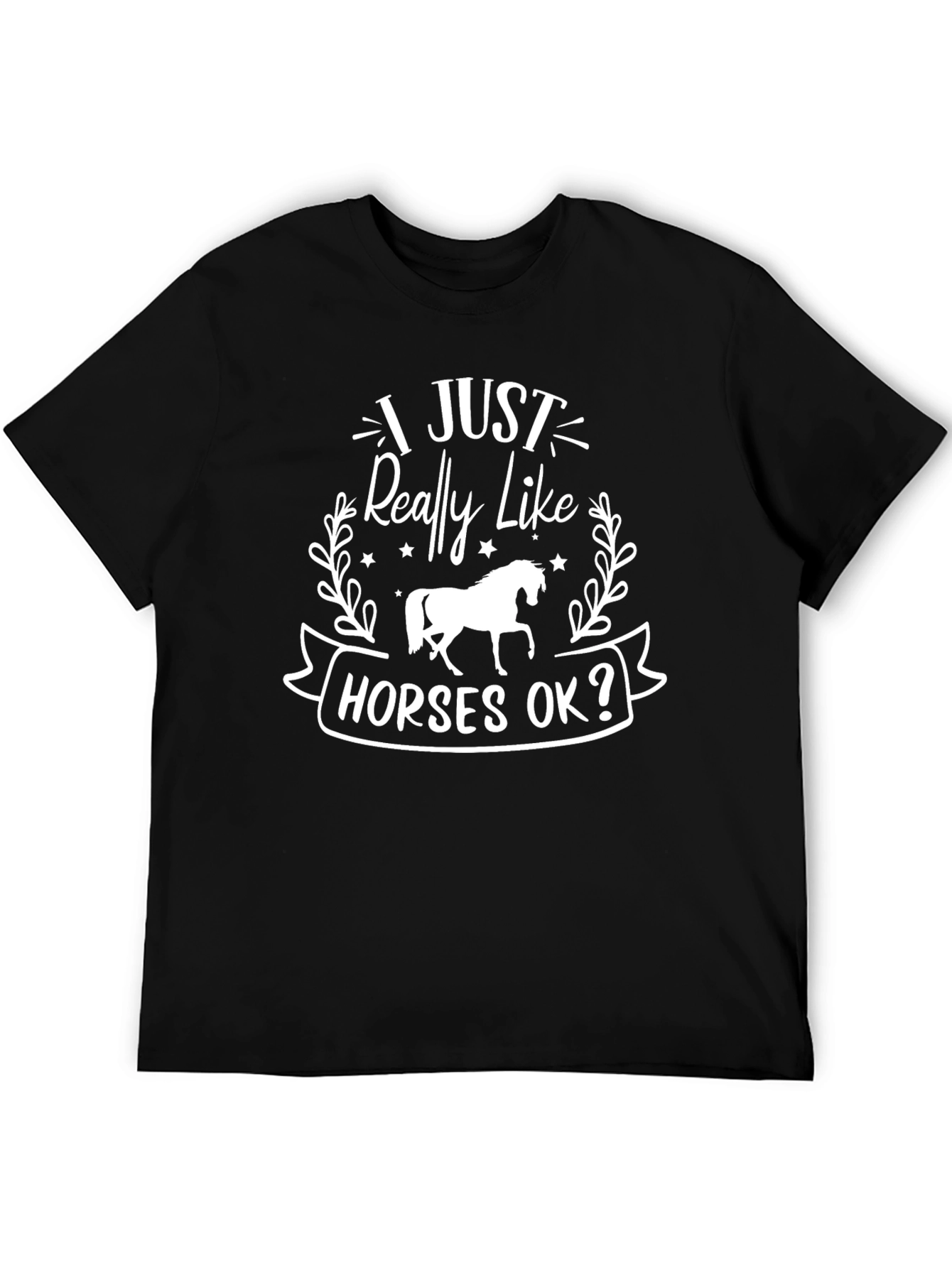 I Just Really Like Horses OK T-Shirt