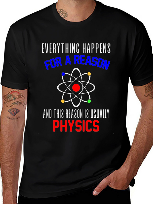 Everything Happens For A Reason Physics T-Shirt