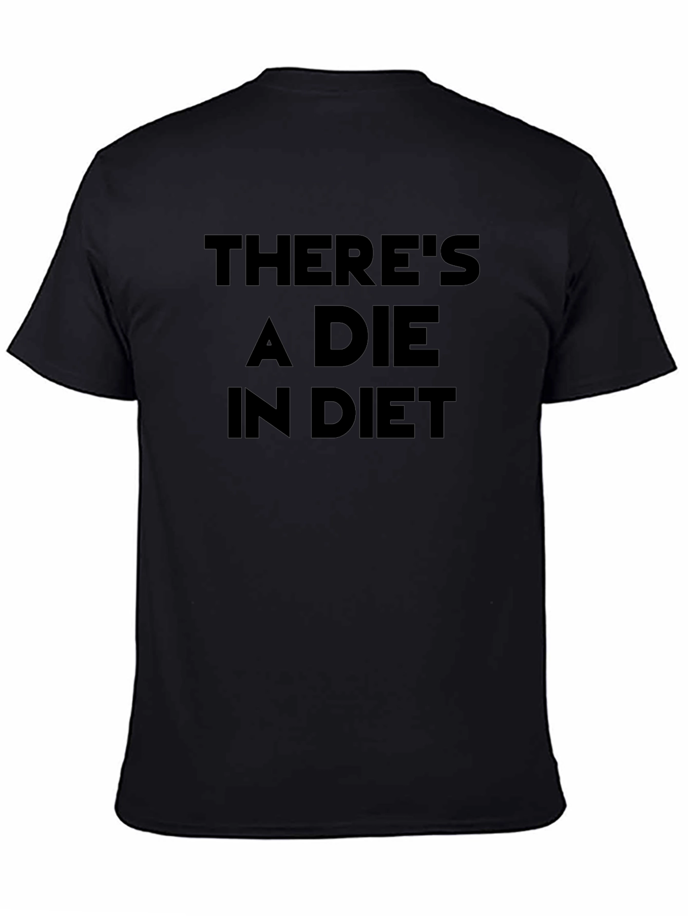 Theres A Die In Diet Black Graphic Tee
