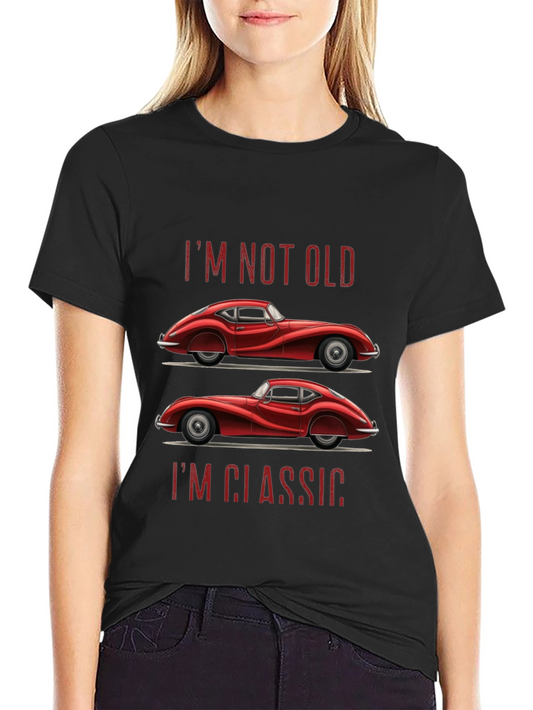 Classic Car T-Shirt - Im Not Old Im Classic