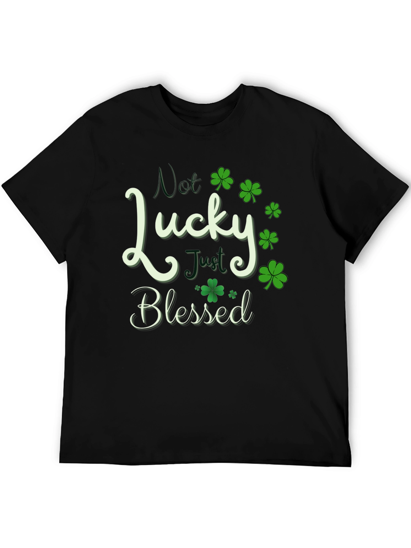 Not Lucky Just Blessed St. Patricks Day T-Shirt