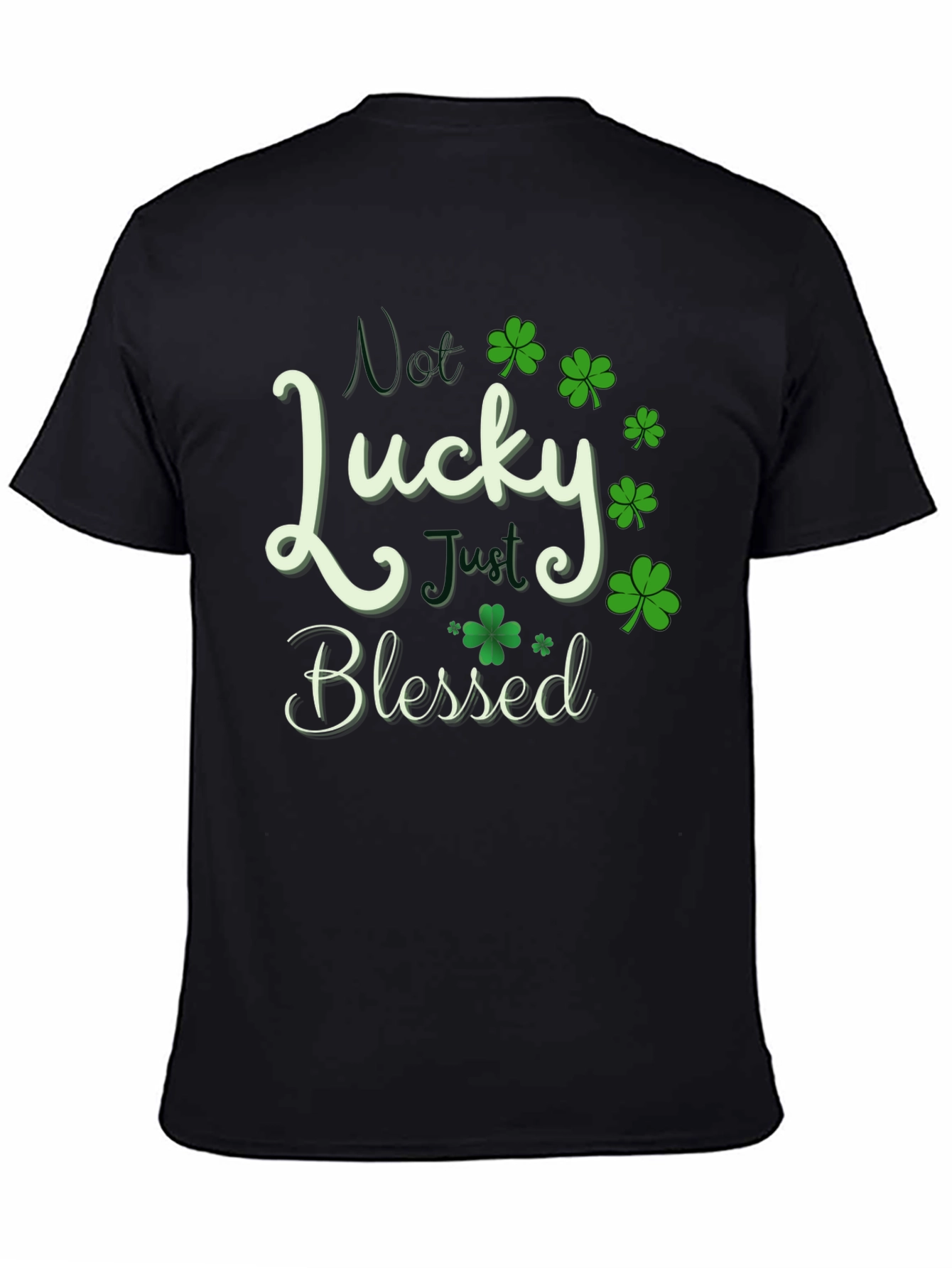 Not Lucky Just Blessed St. Patricks Day T-Shirt