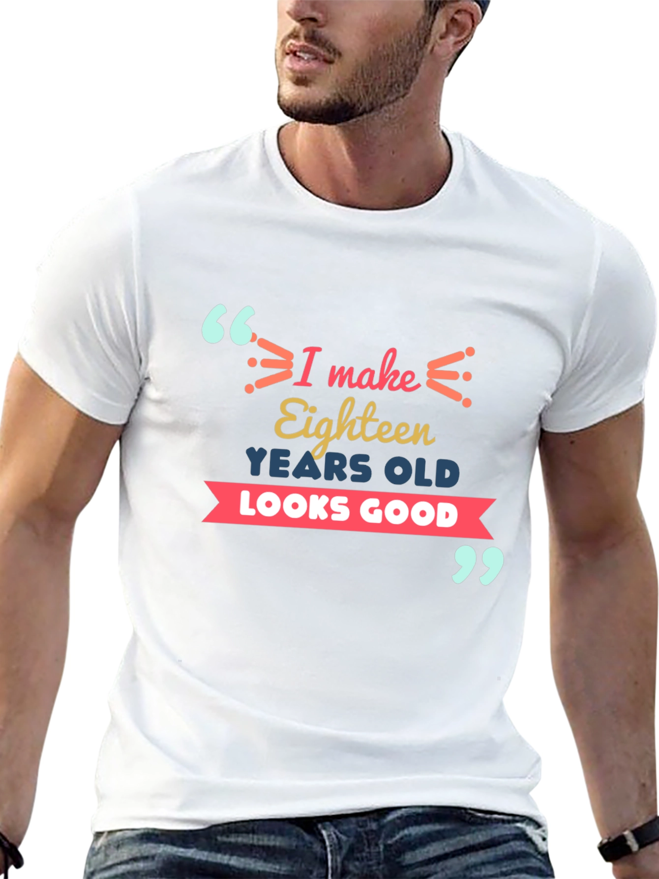 Eighteen Looks Good T-Shirt